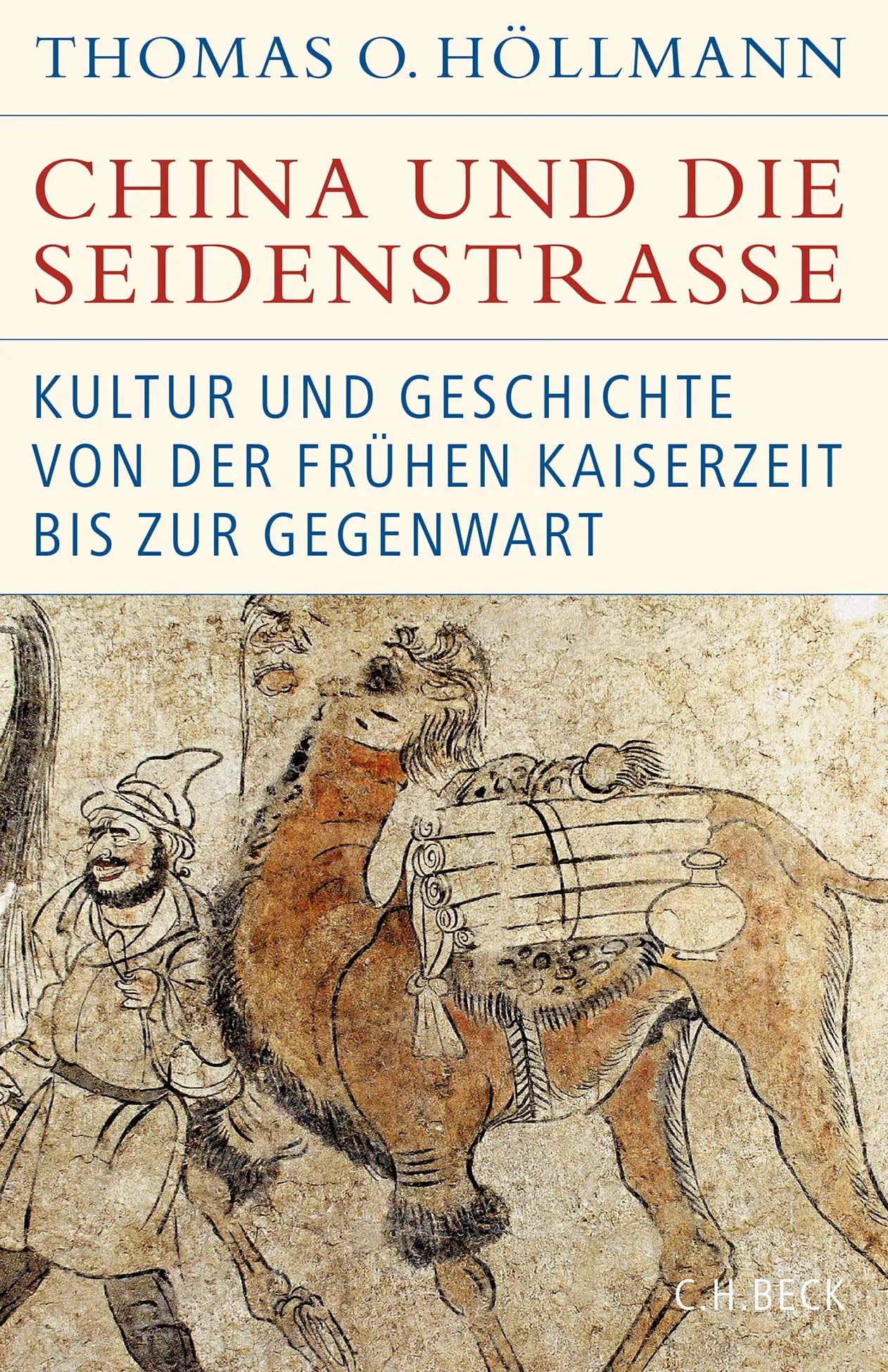 Buchcover von 'China und die Seidenstraße' - Gebundene Ausgabe von Thomas O. Höllmann