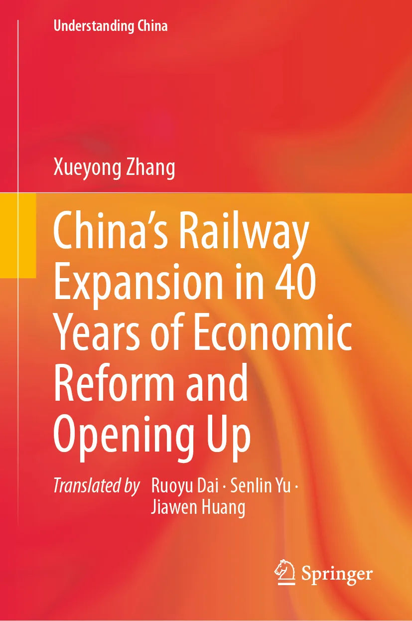 Cover: China’s Railway Expansion in 40 Years of Economic Reform and Opening Up (E-Book) von Xueyong ZHANG