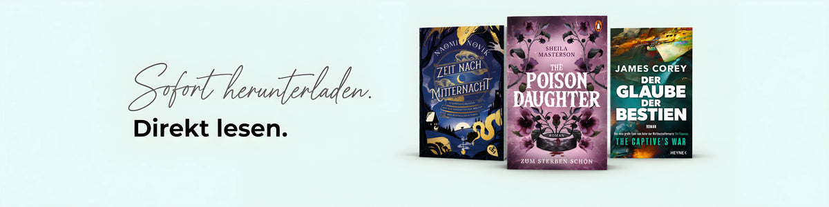 E-Books sofort herunterladen und direkt lesen: Zeit nach Mitternacht, The Poison Daughter und Der Glaube der Bestien bei CineBuch.