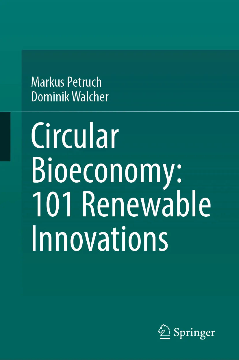 Cover: Circular Bioeconomy: 101 Renewable Innovations (E-Book) von Markus Petruch