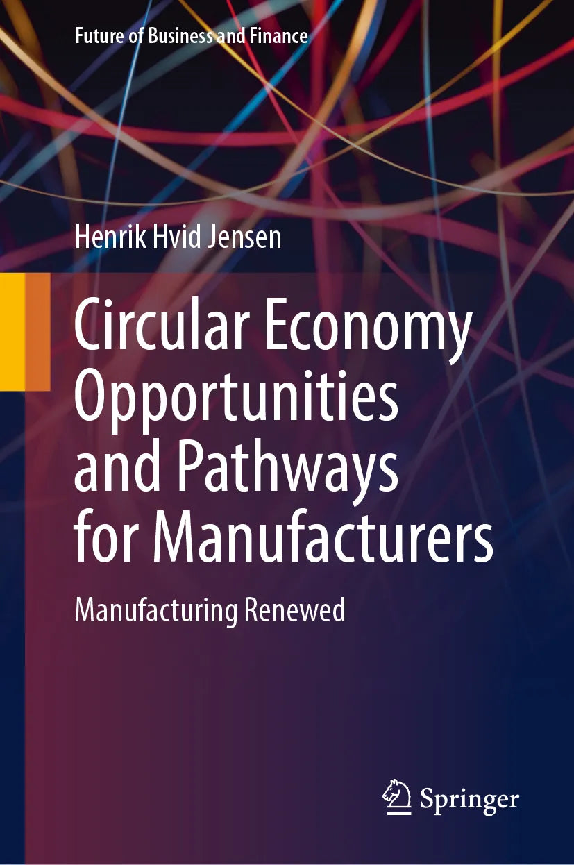 Cover: Circular Economy Opportunities and Pathways for Manufacturers (E-Book) von Henrik Hvid Jensen