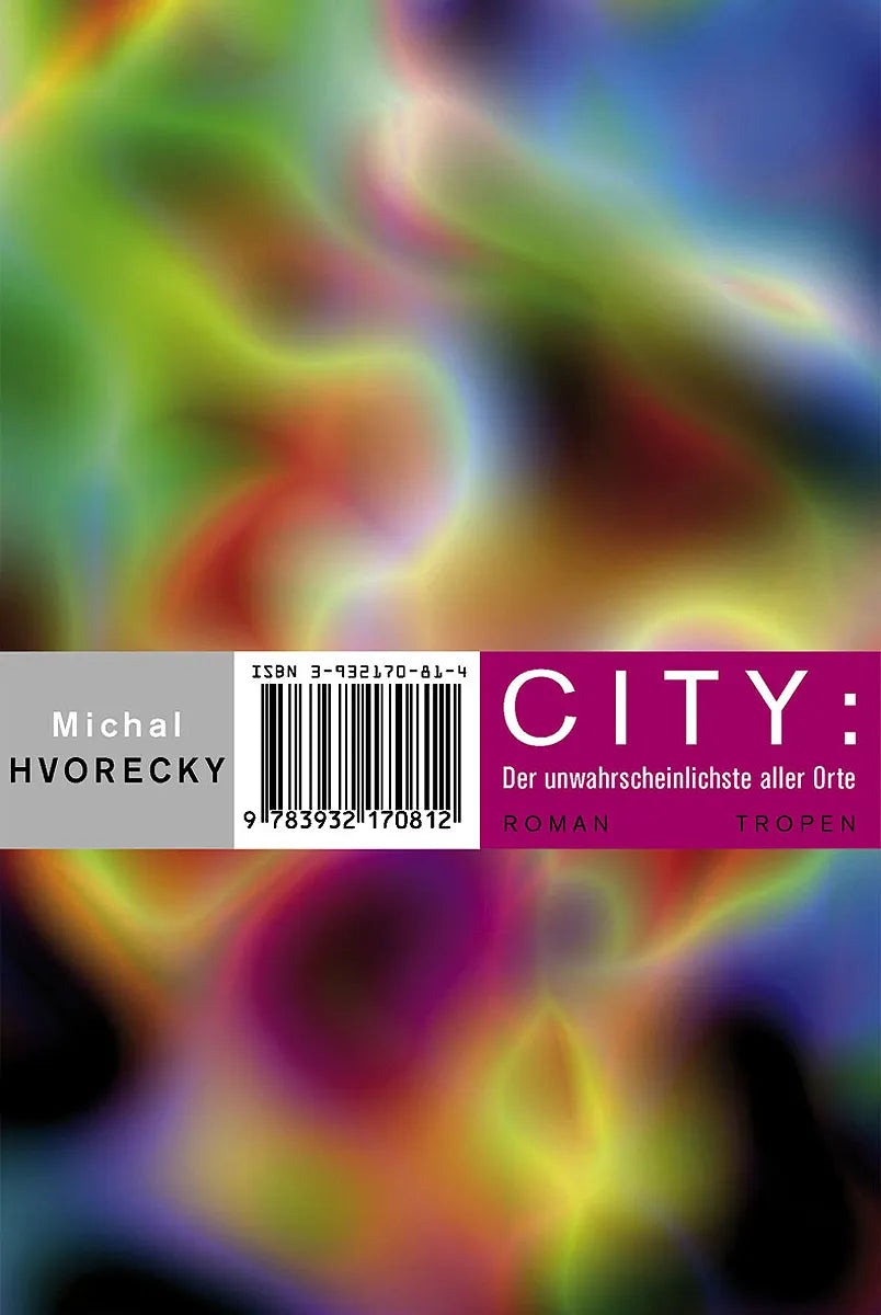 Buchcover von 'City: Der unwahrscheinlichste aller Orte' - Gebundene Ausgabe von Michal Hvorecky