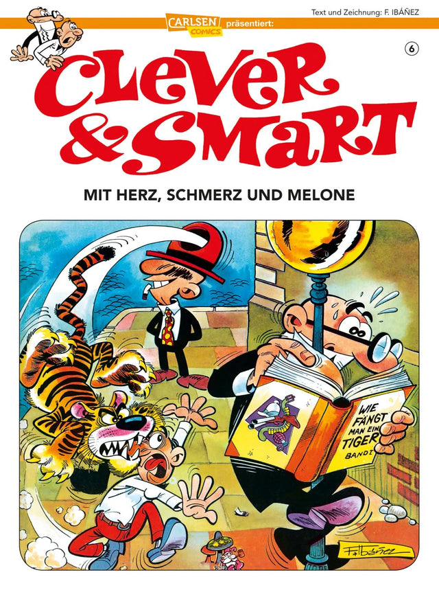 Buchcover von 'Clever und Smart 6: Mit Herz, Schmerz und Melone' - Taschenbuch von Francisco Ibáñez