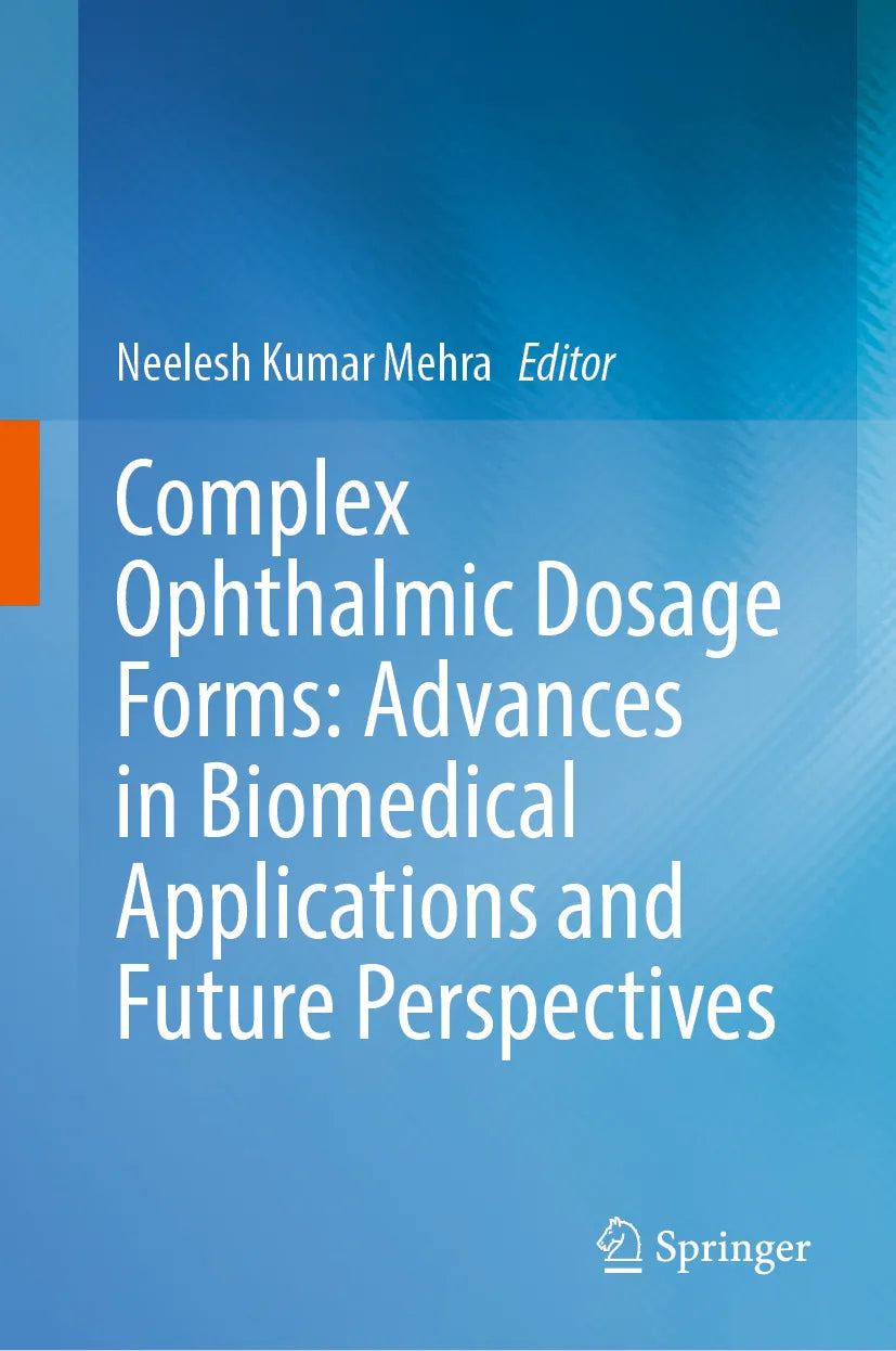 Cover: Complex Ophthalmic Dosage Forms: Advances in Biomedical Applications and Future Perspectives (E-Book)