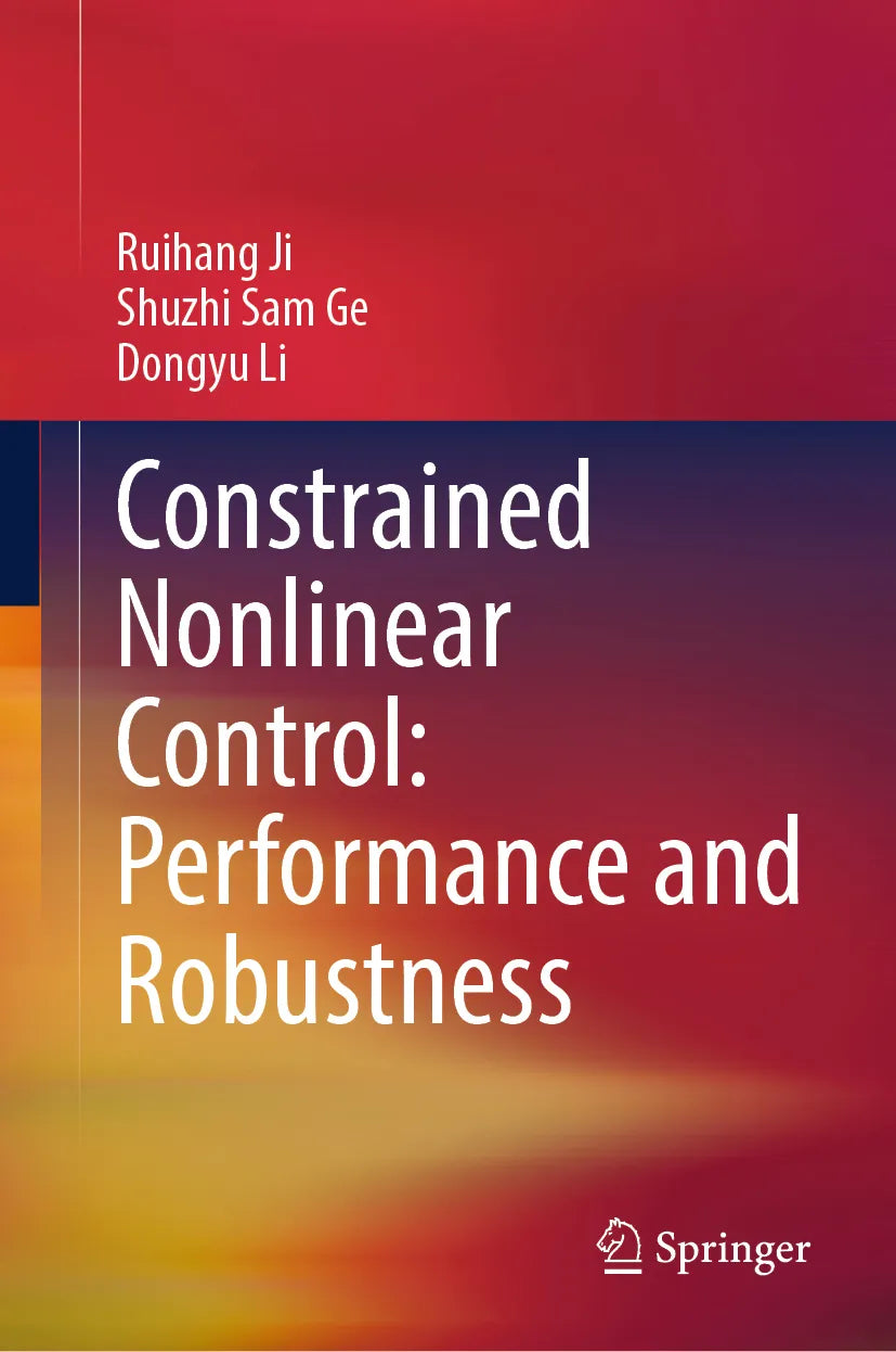 Cover: Constrained Nonlinear Control: Performance and Robustness (E-Book) von Ruihang Ji