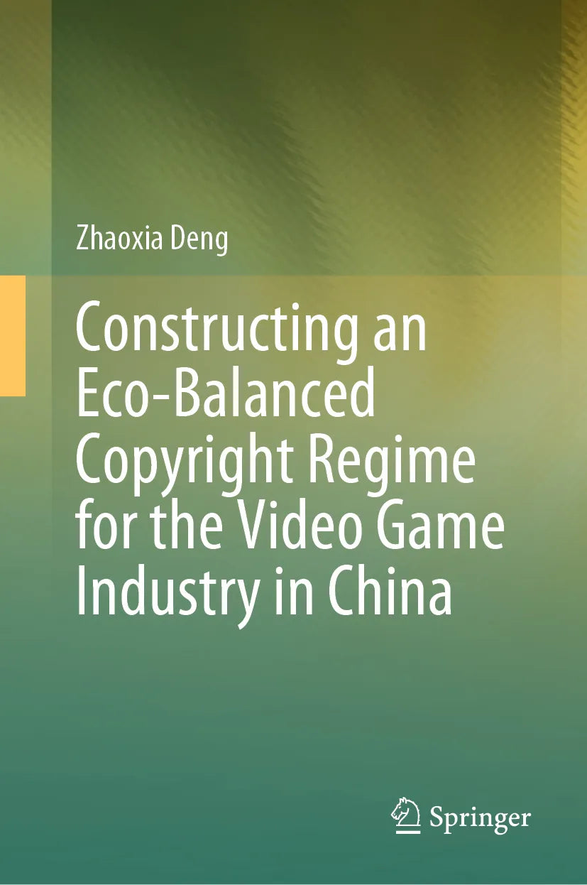 Cover: Constructing an Eco-Balanced Copyright Regime for the Video Game Industry in China (E-Book) von Zhaoxia Deng