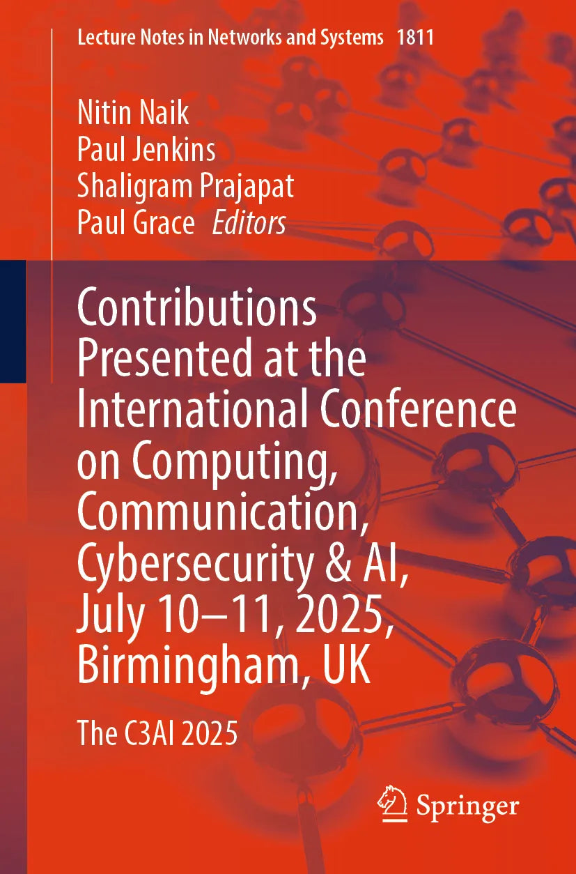 Cover: Contributions Presented at the International Conference on Computing, Communication, Cybersecurity & AI, July 10-11, 2025, Birmingham, UK (E-Book) von Nitin Naik