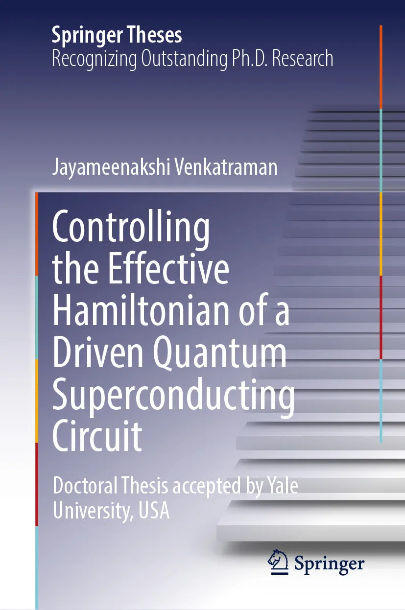 Cover: Controlling the Effective Hamiltonian of a Driven Quantum Superconducting Circuit (E-Book) von Jayameenakshi Venkatraman