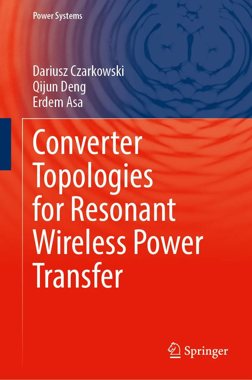 Cover: Converter Topologies for Resonant Wireless Power Transfer (E-Book) von Dariusz Czarkowski