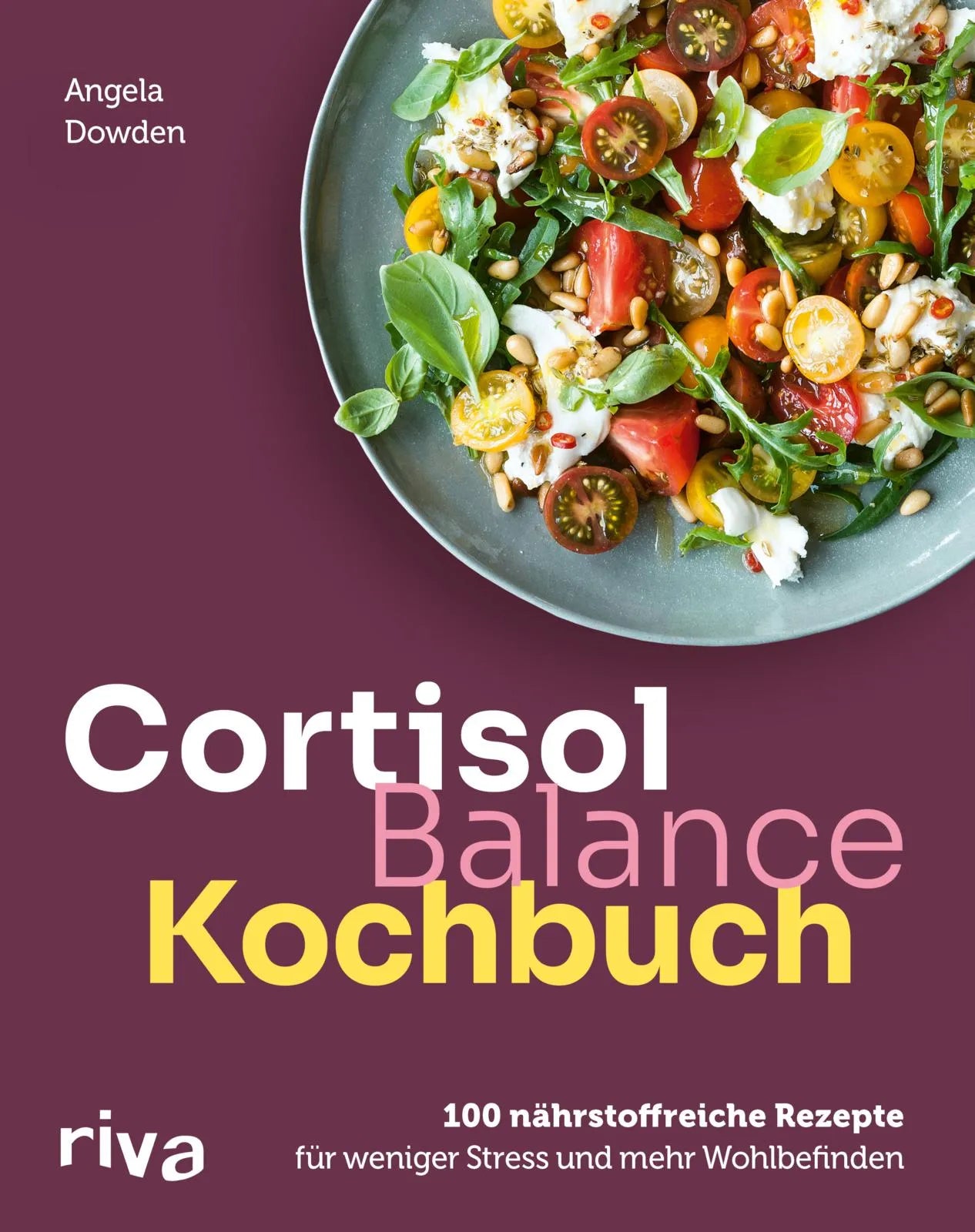Buchcover von 'Cortisol-Balance-Kochbuch' - Taschenbuch von Angela Dowden