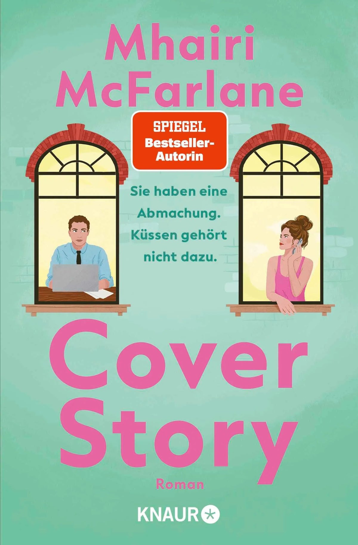 Cover: Cover Story. Sie haben eine Abmachung – Küssen gehört nicht dazu (Taschenbuch) von Mhairi McFarlane