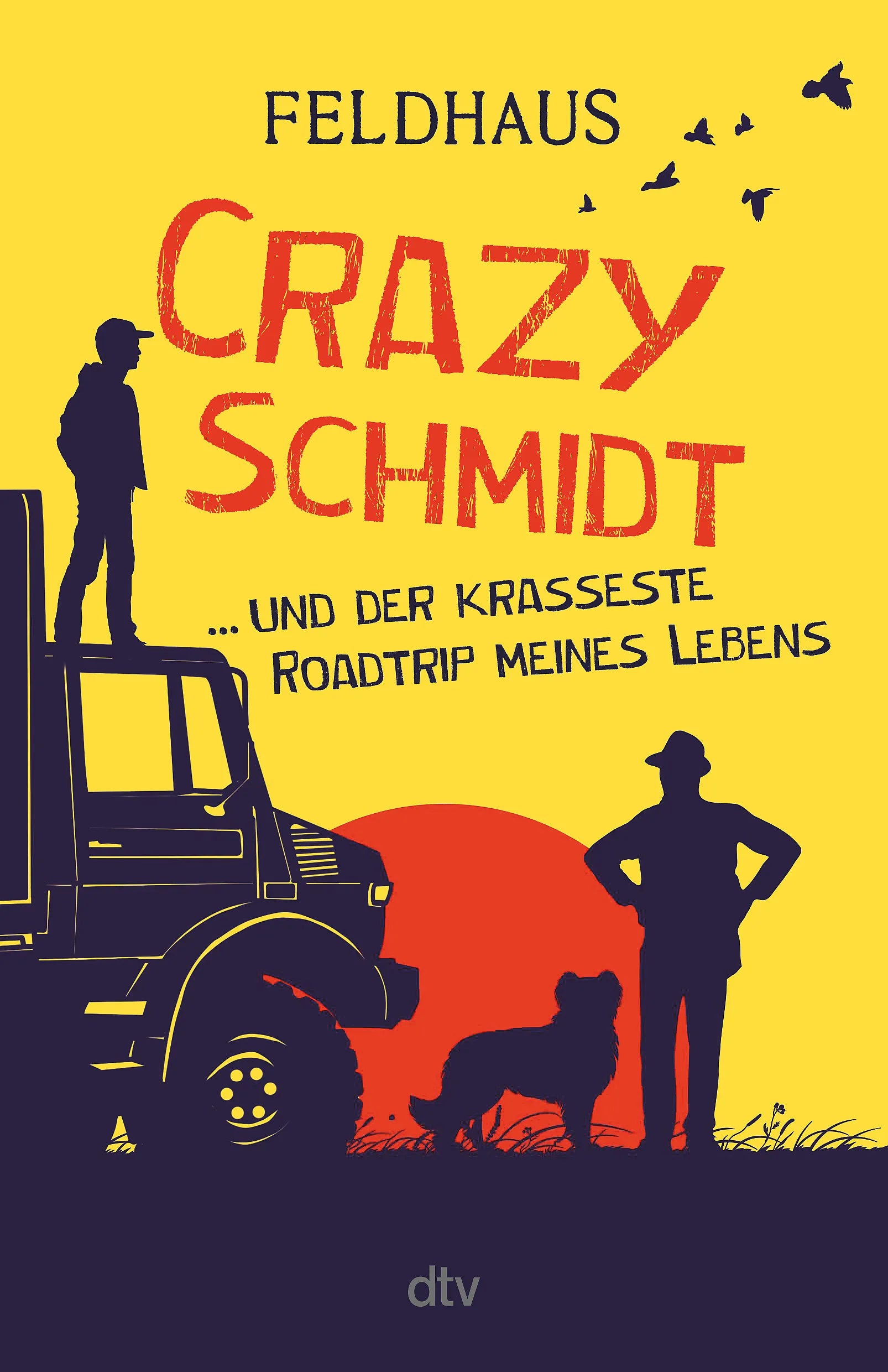 Buchcover von 'Crazy Schmidt … und der krasseste Roadtrip meines Lebens' - Paperback von Hans-Jürgen Feldhaus