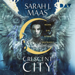 Cover: Crescent City - Teil 2: Wenn ein Stern erstrahlt (Hörbuch Download) von Sarah J. Maas