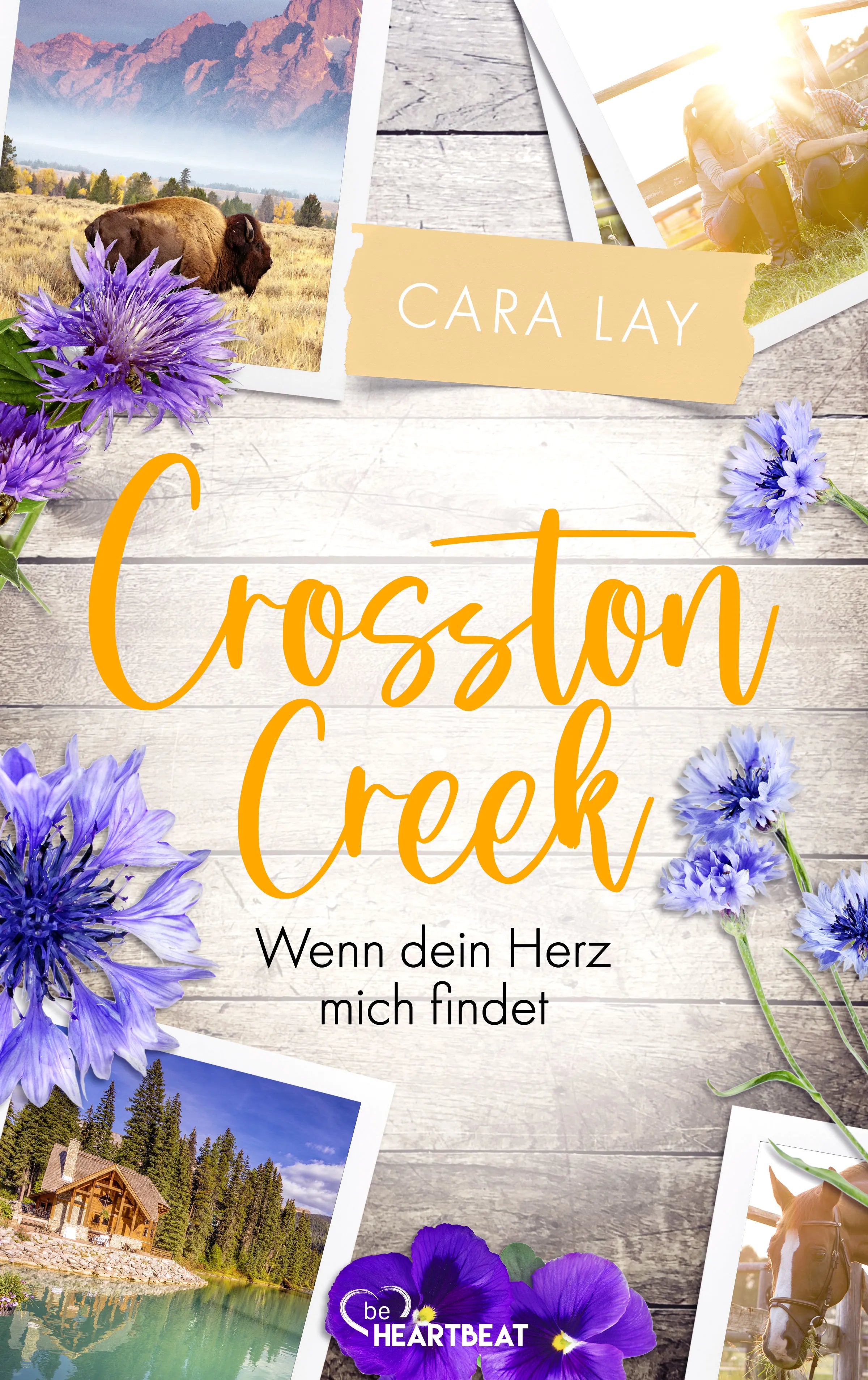 Cover: Crosston Creek - Wenn dein Herz mich findet (E-Book) von Cara Lay