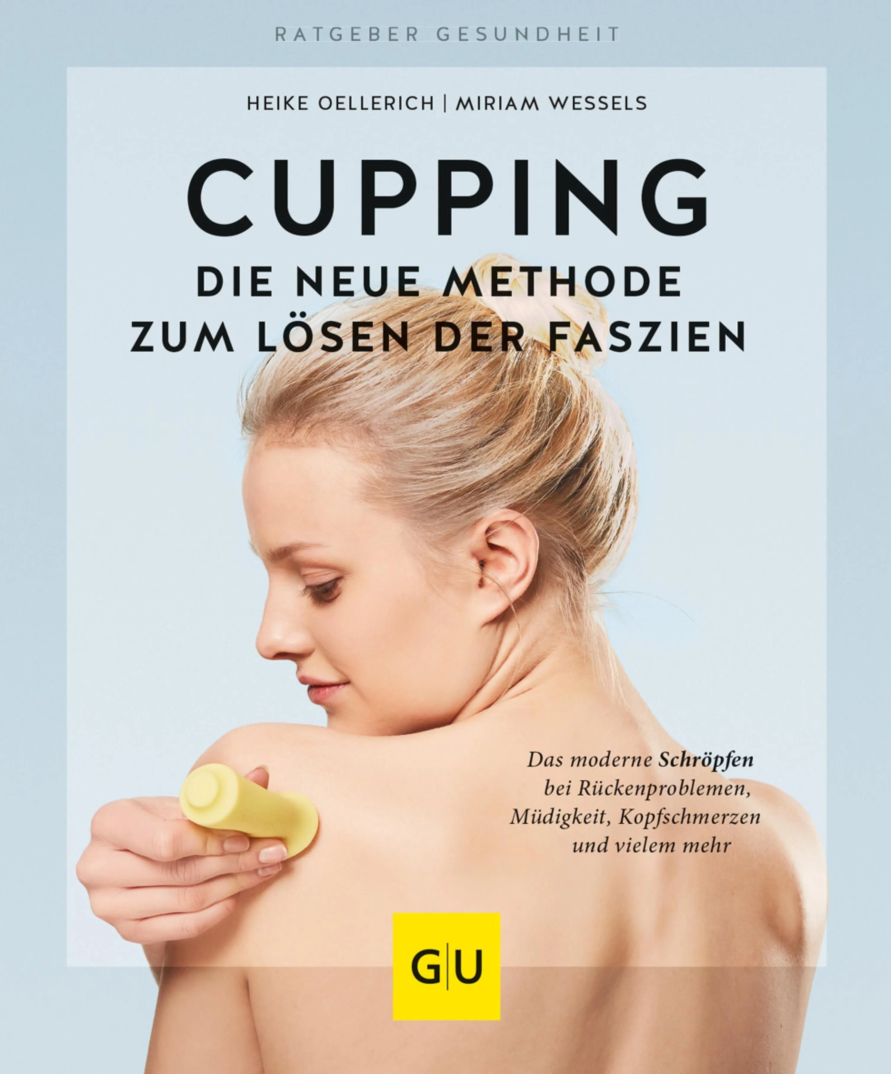 Cover: Cupping - Die neue Methode zum Lösen der Faszien (E-Book) von Heike Oellerich