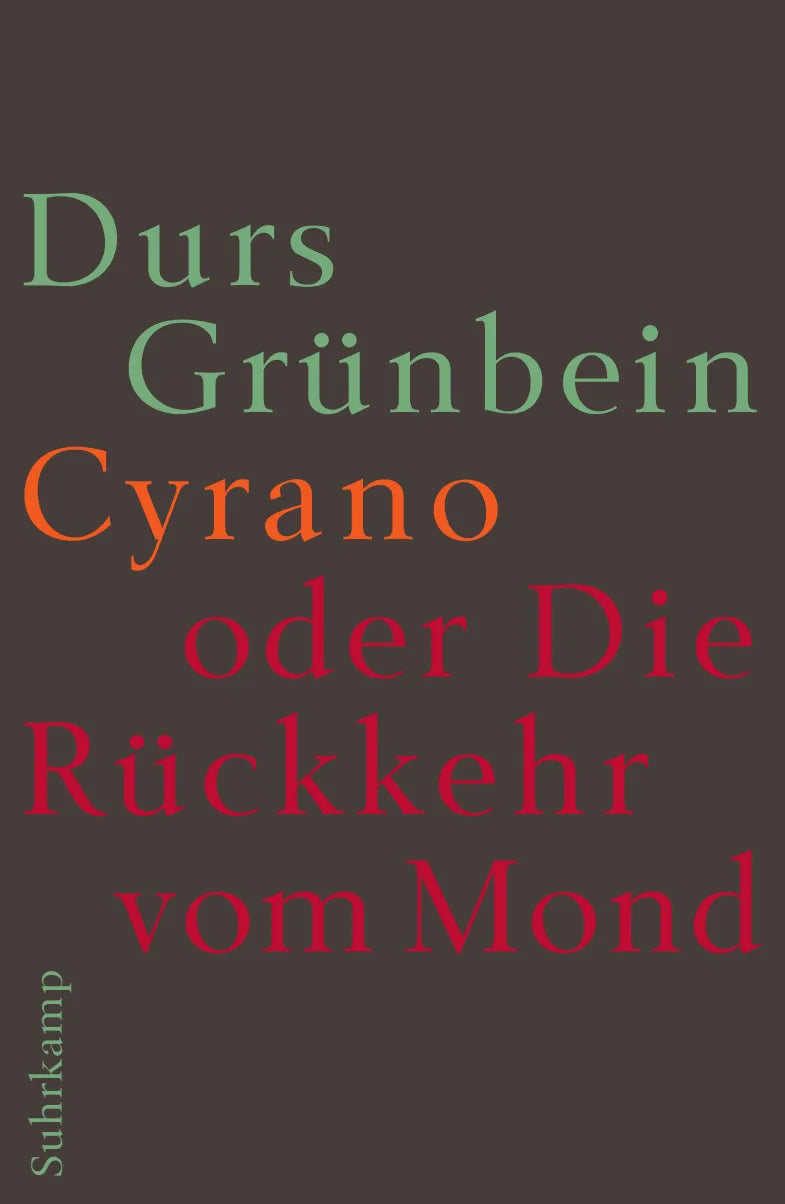 Buchcover von 'Cyrano oder Die Rückkehr vom Mond' - Gebundene Ausgabe von Durs Grünbein