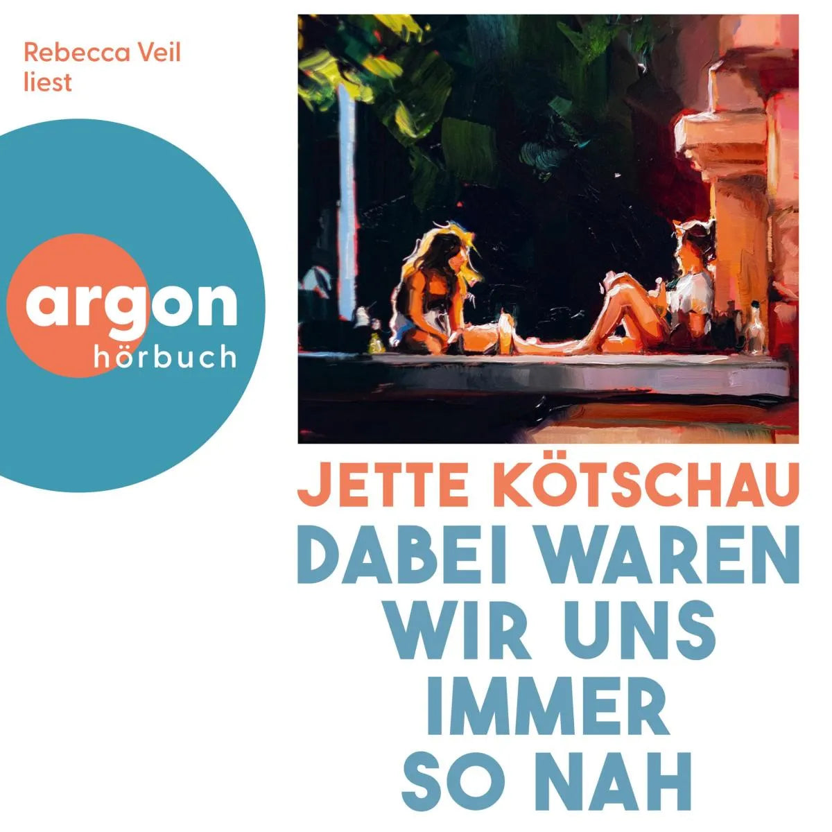 Cover: Dabei waren wir uns immer so nah (Hörbuch Download) von Jette Kötschau