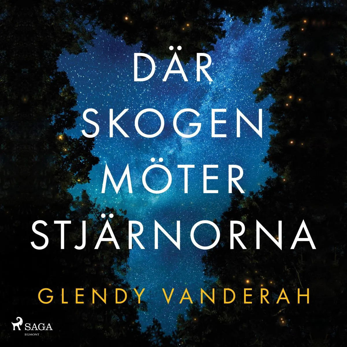 Cover: Där skogen möter stjärnorna (Hörbuch Download) von Glendy Vanderah