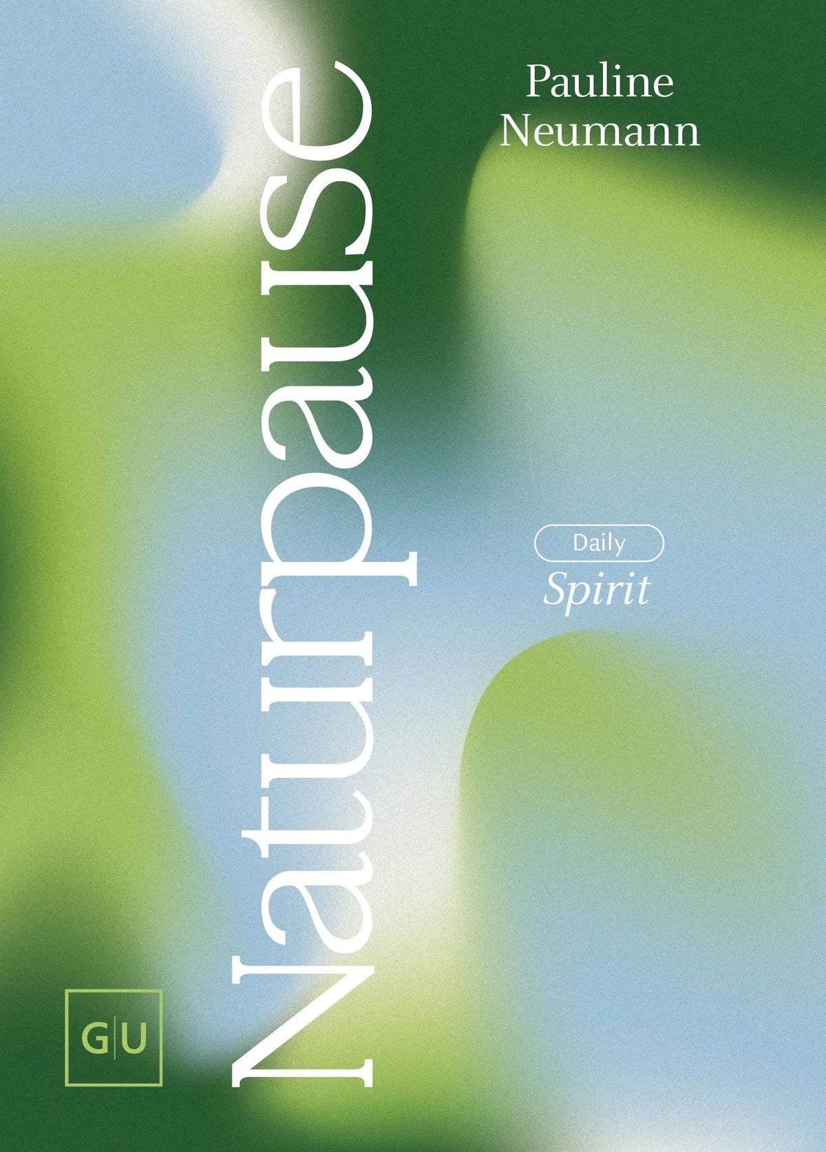 Cover: DAILY SPIRIT: Naturpause (Hardcover) von Pauline Neumann