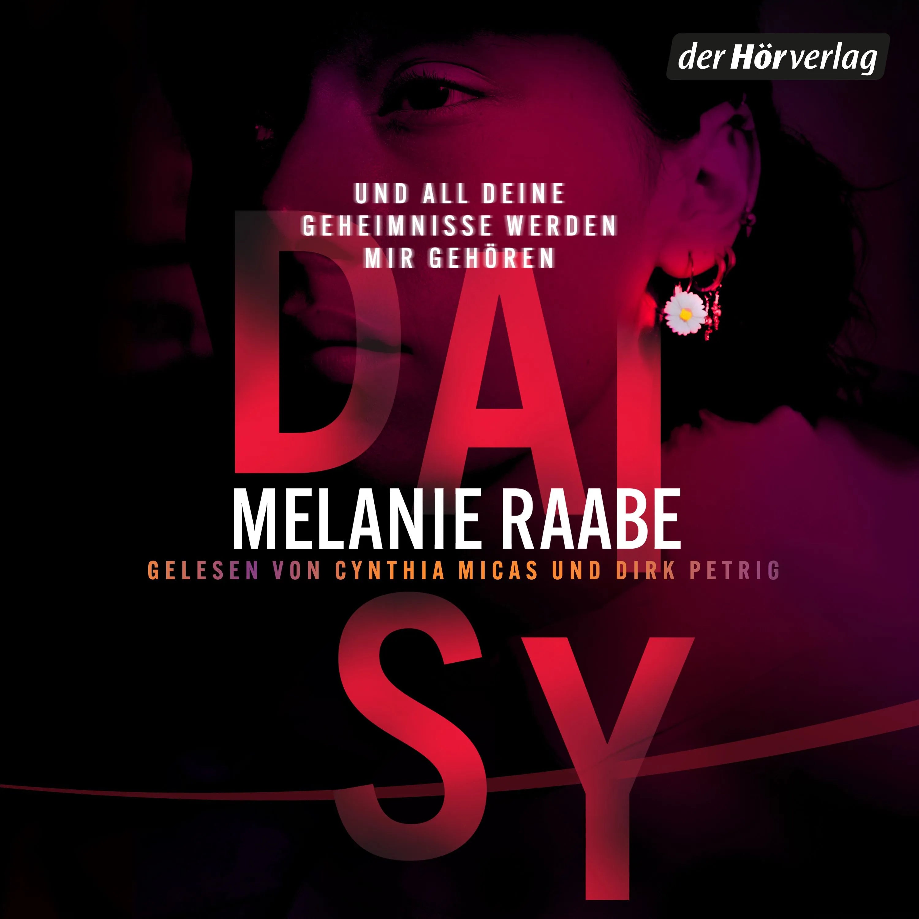 Cover: DAISY - Und all deine Geheimnisse werden mir gehören (Hörbuch Download) von Melanie Raabe