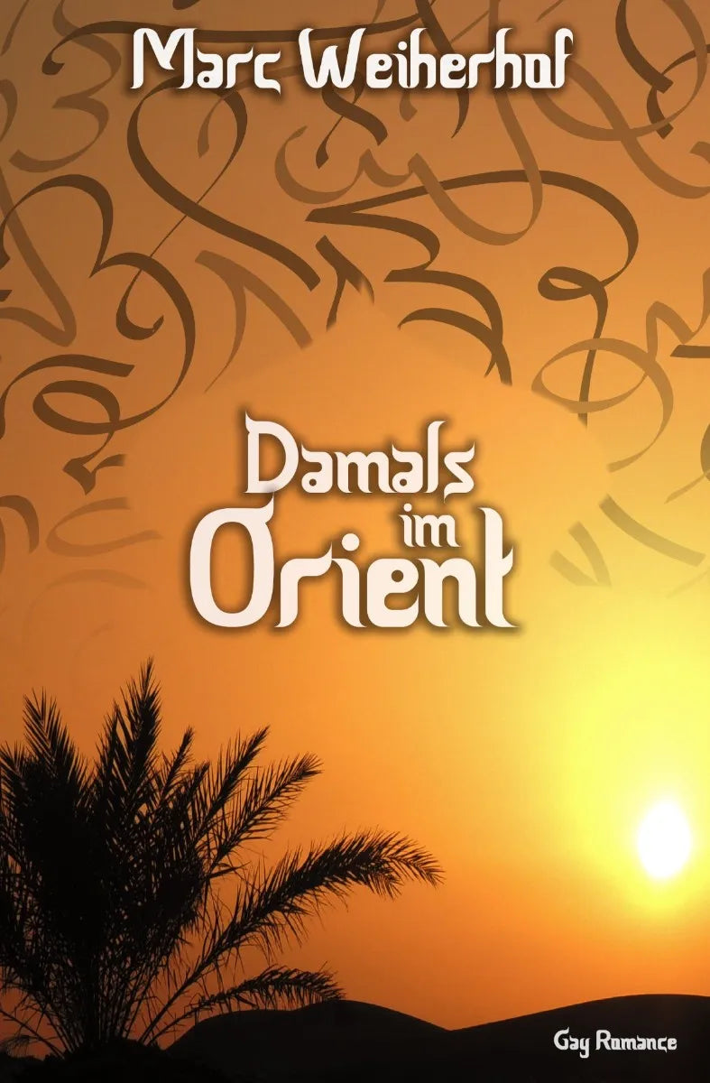 Cover: Damals im Orient (E-Book) von Marc Weiherhof