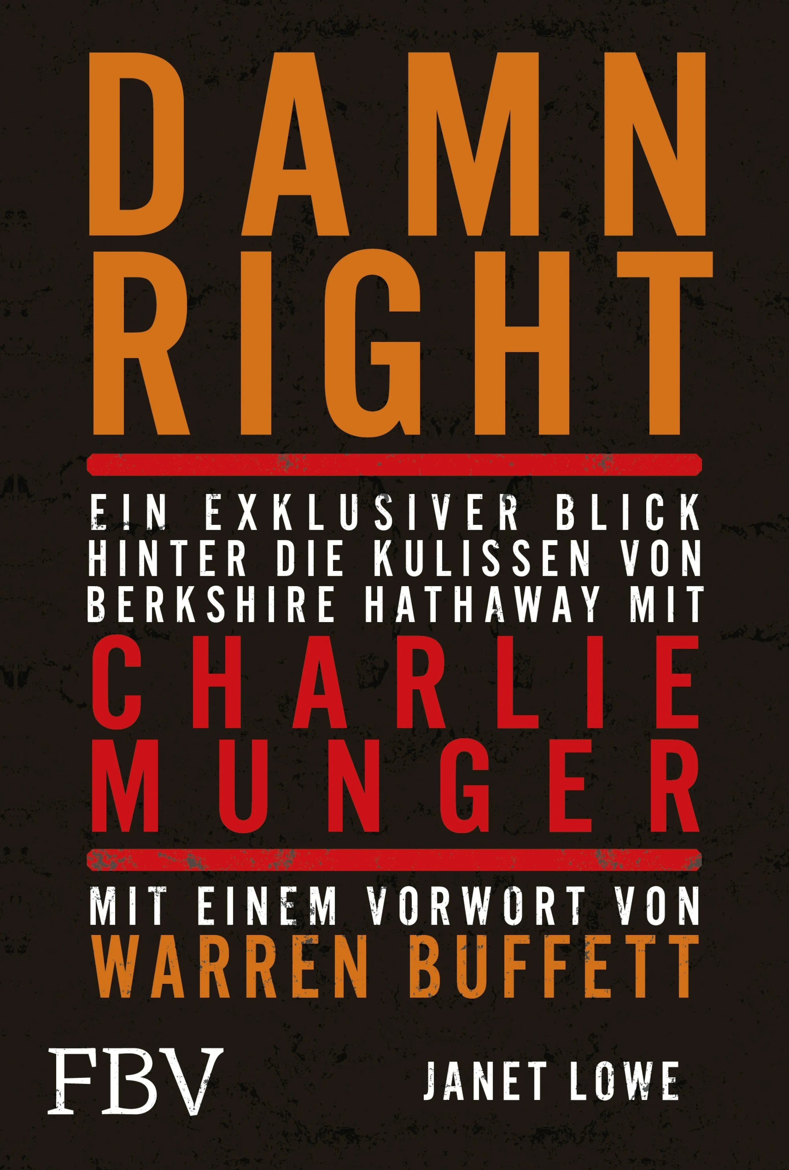 Cover: Damn Right: Ein exklusiver Blick hinter die Kulissen von Berkshire Hathaway mit Charlie Munger (E-Book) von Janet Lowe