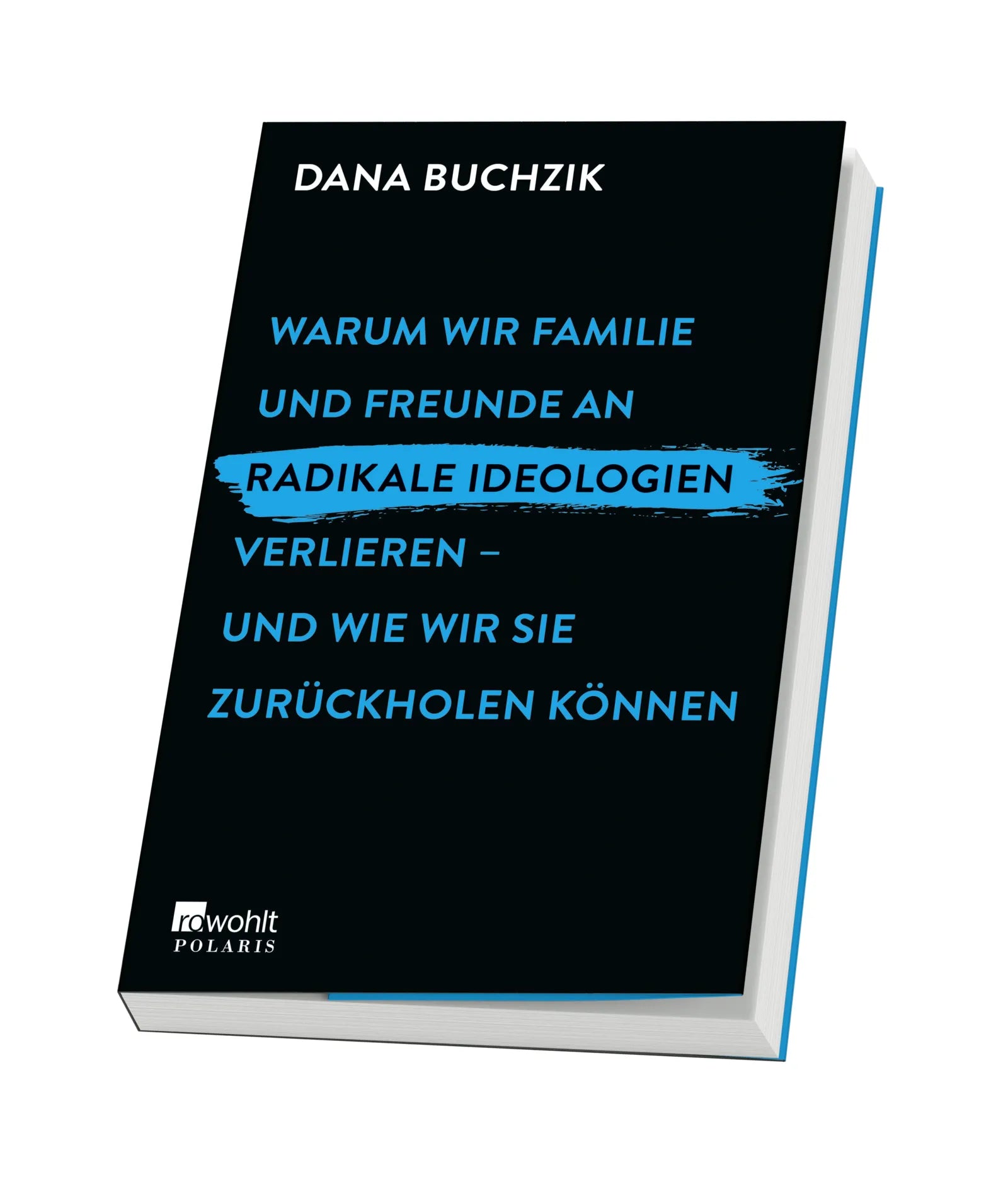 Produktansicht: Warum wir Familie und Freunde an radikale Ideologien verlieren – und wie wir sie zurückholen können (Paperback)