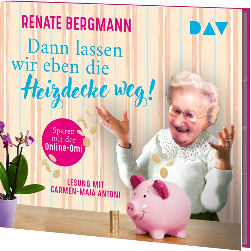 Produktansicht: Dann lassen wir eben die Heizdecke weg! Sparen mit der Online-Omi (Hörbuch (CD))
