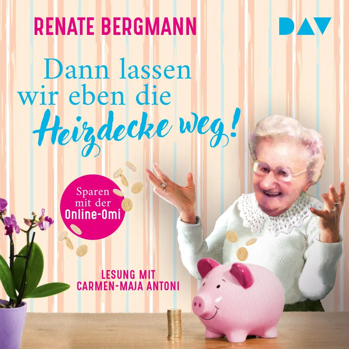 Cover: Dann lassen wir eben die Heizdecke weg! Sparen mit der Online-Omi (Hörbuch Download) von Renate Bergmann