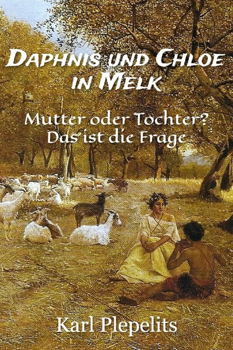 Cover: Daphnis und Chloe in Melk (E-Book) von Karl Plepelits
