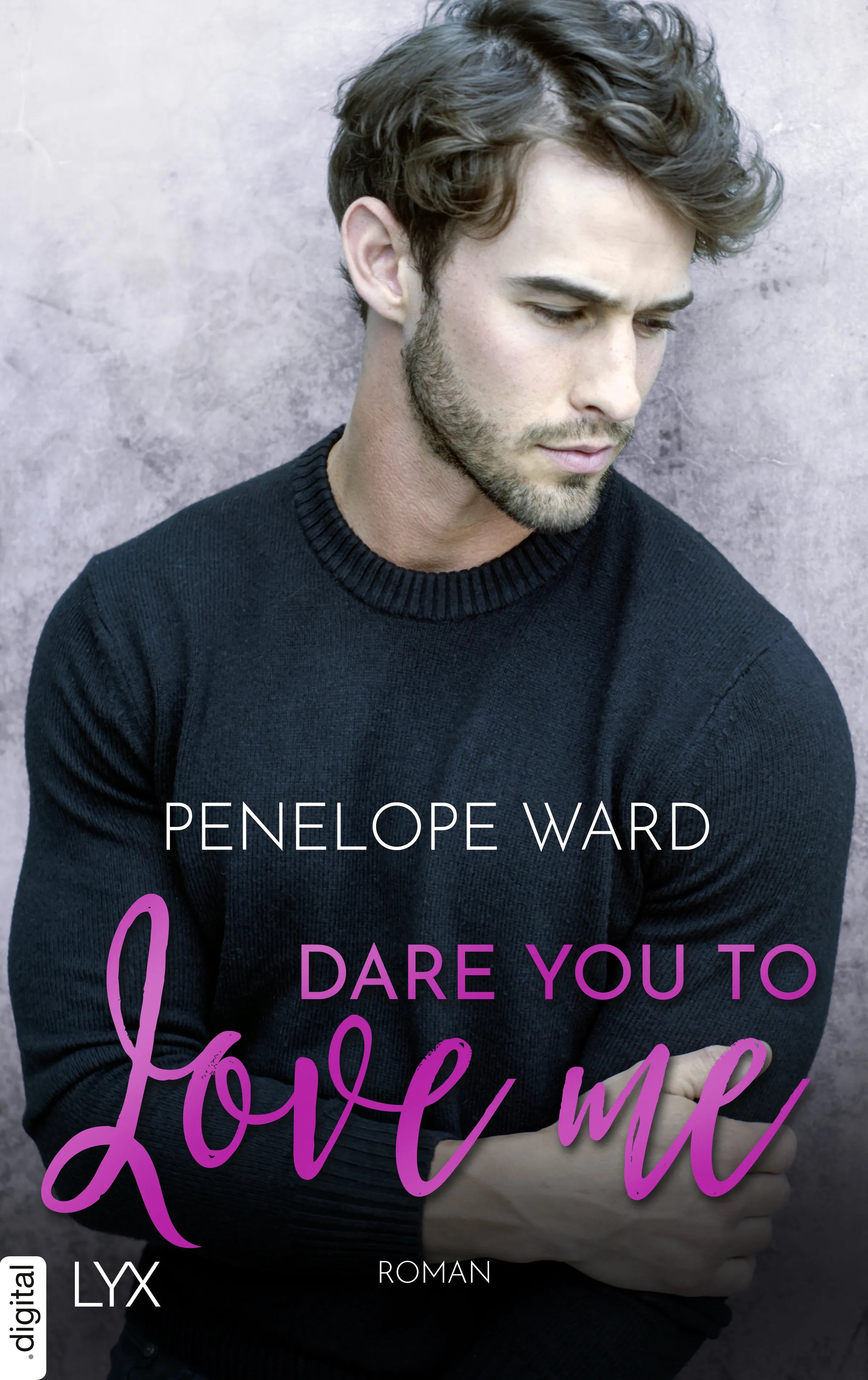Cover: Dare You to Love Me (E-Book) von Penelope Ward