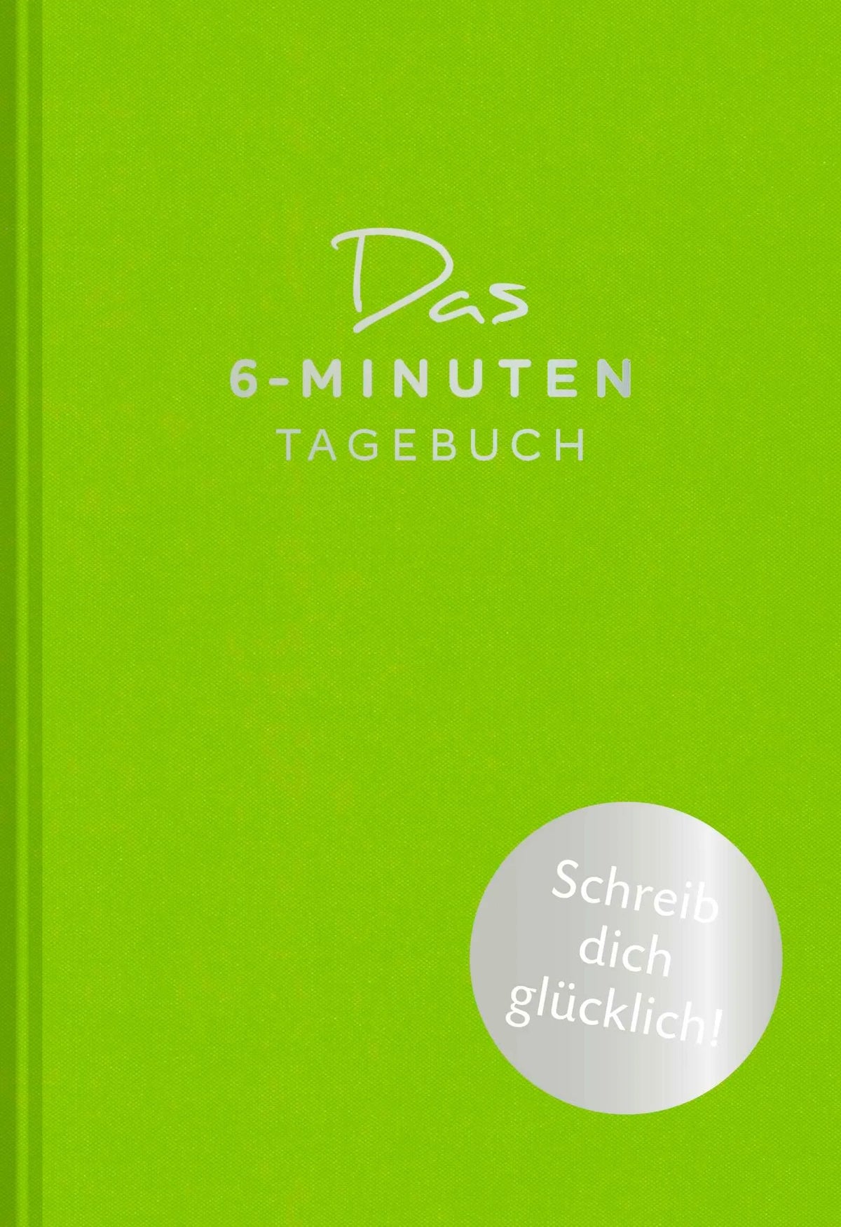 Cover: Das 6-Minuten-Tagebuch (Hardcover) von Dominik Spenst