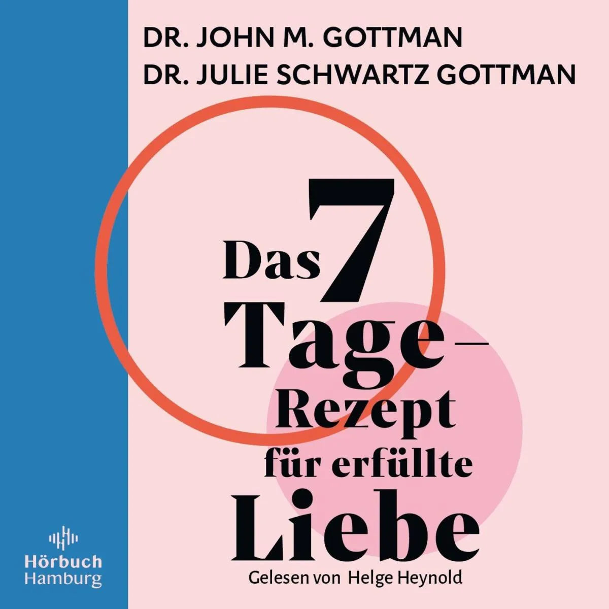 Cover: Das 7-Tage-Rezept für erfüllte Liebe (Hörbuch Download) von John M. Gottman