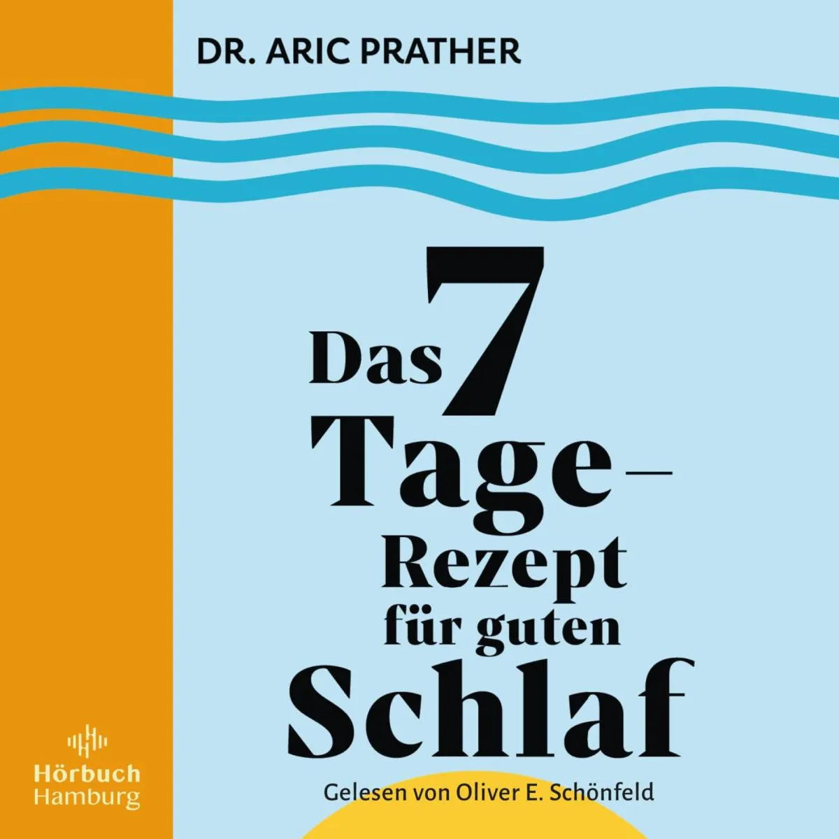 Cover: Das 7-Tage-Rezept für guten Schlaf (Hörbuch Download) von Aric Prather