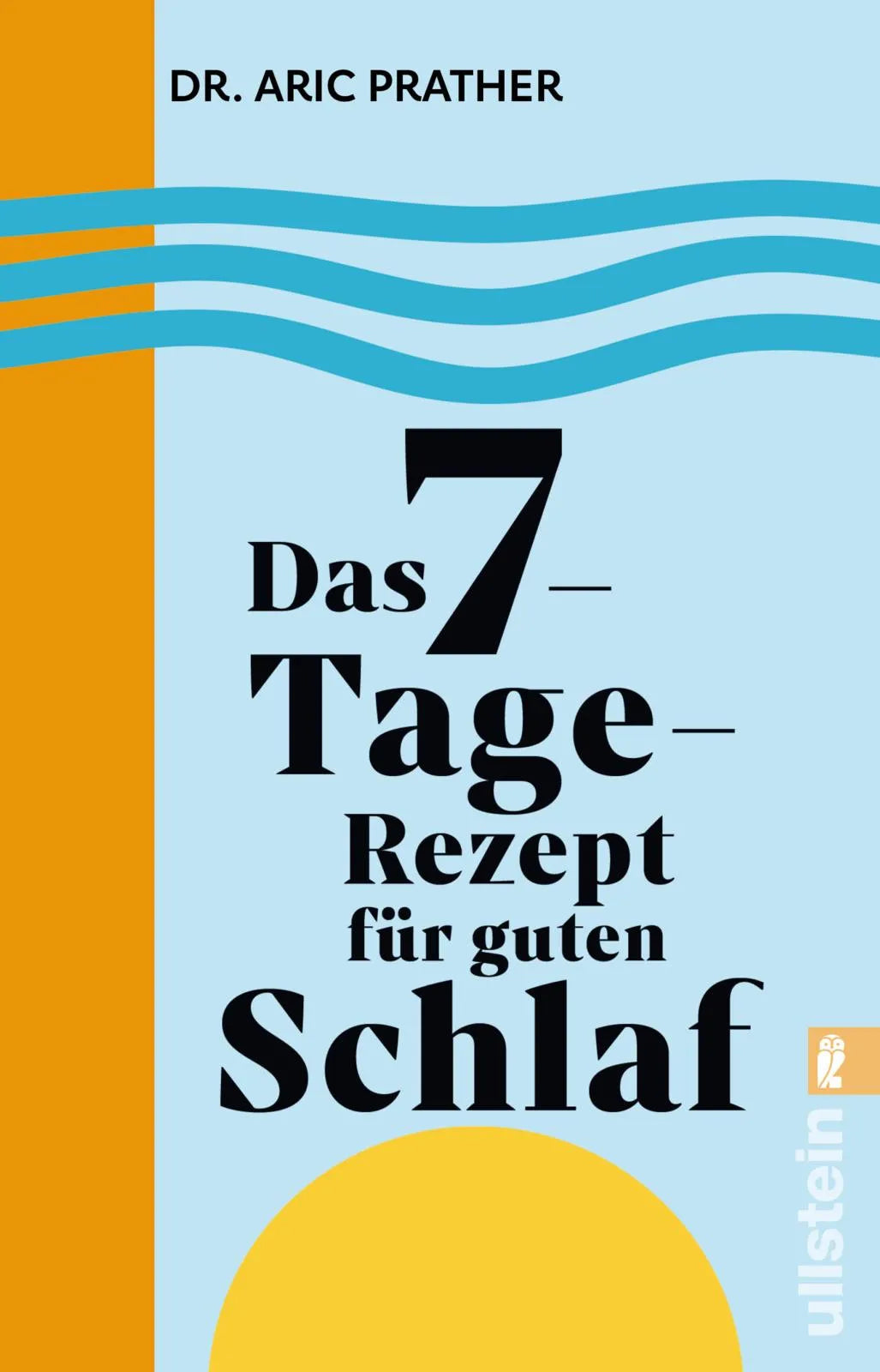 Cover: Das 7-Tage-Rezept für guten Schlaf (Taschenbuch) von Aric Prather