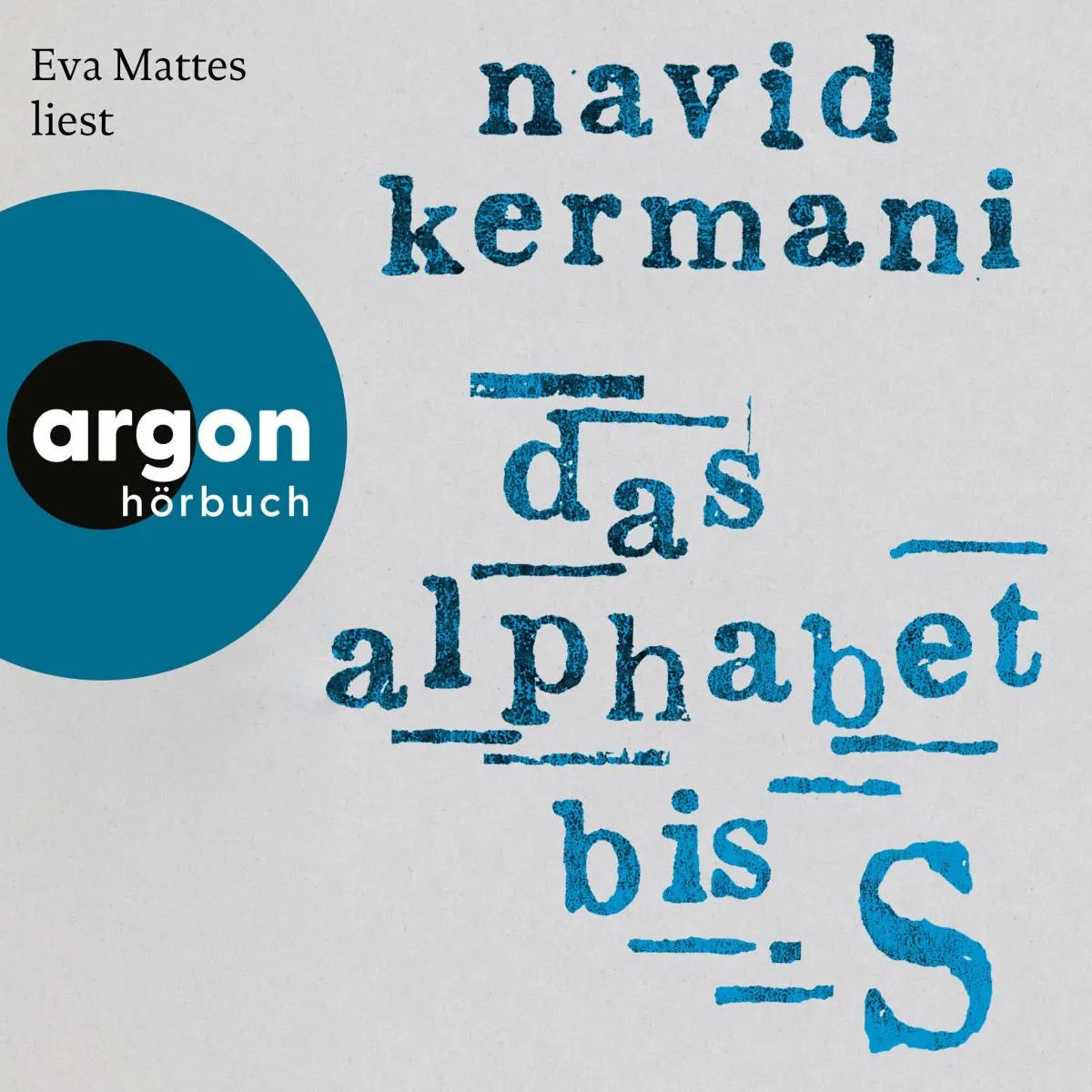 Cover: Das Alphabet bis S (Hörbuch Download) von Navid Kermani
