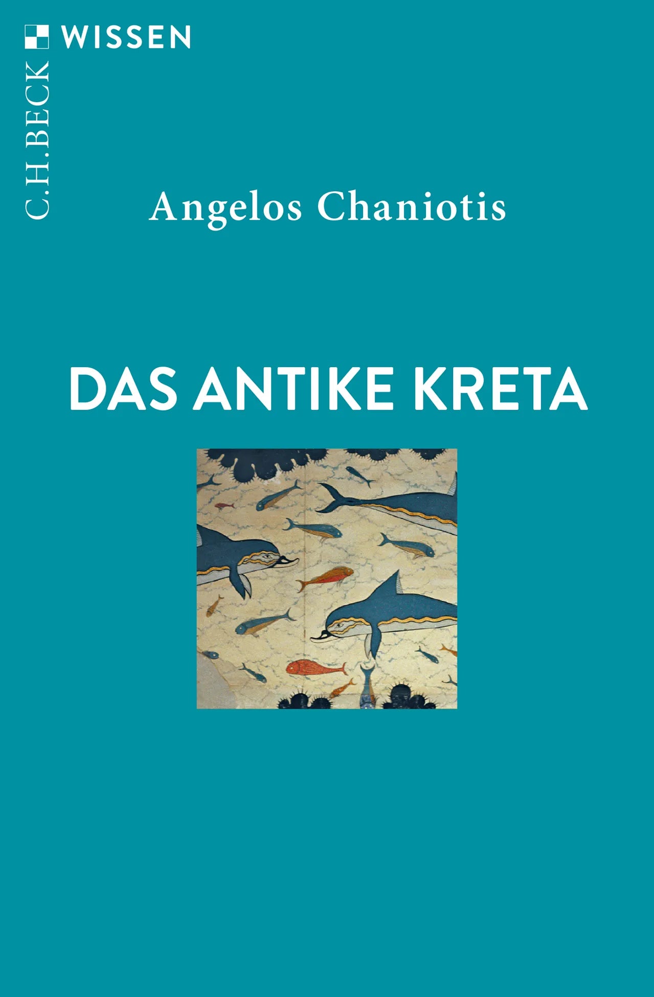 Buchcover von 'Das antike Kreta' - Taschenbuch von Angelos Chaniotis