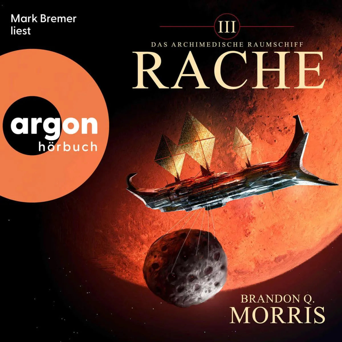 Cover: Das archimedische Raumschiff: Rache (Hörbuch Download) von Brandon Q. Morris