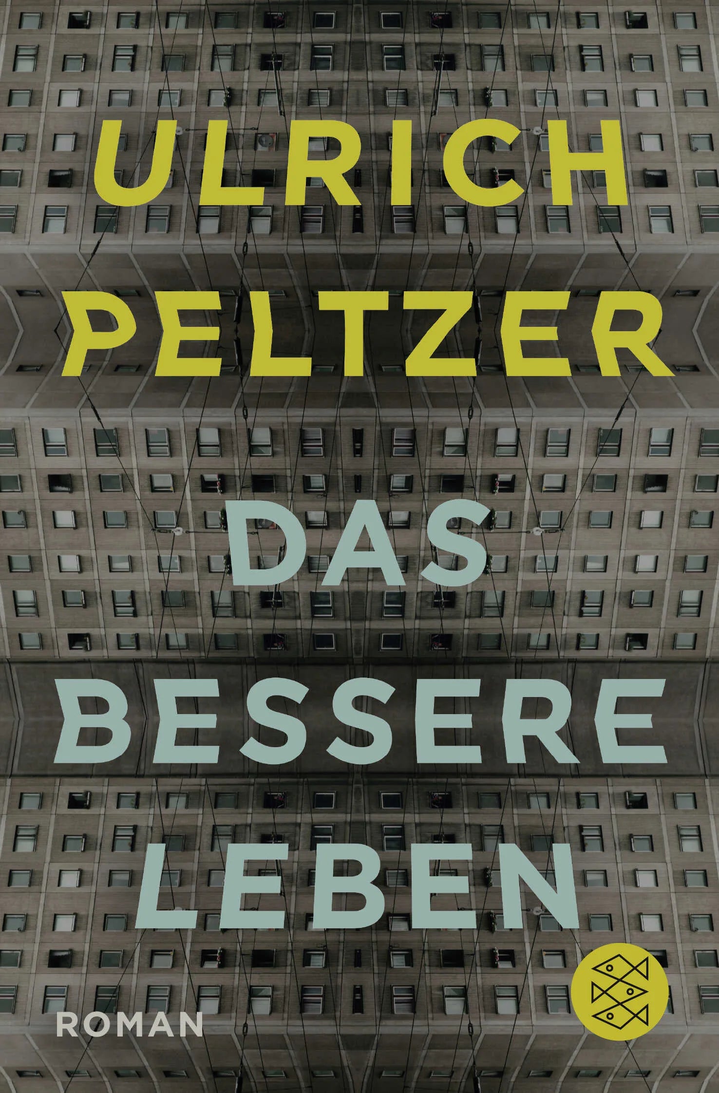 Buchcover von 'Das bessere Leben' - Taschenbuch von Ulrich Peltzer