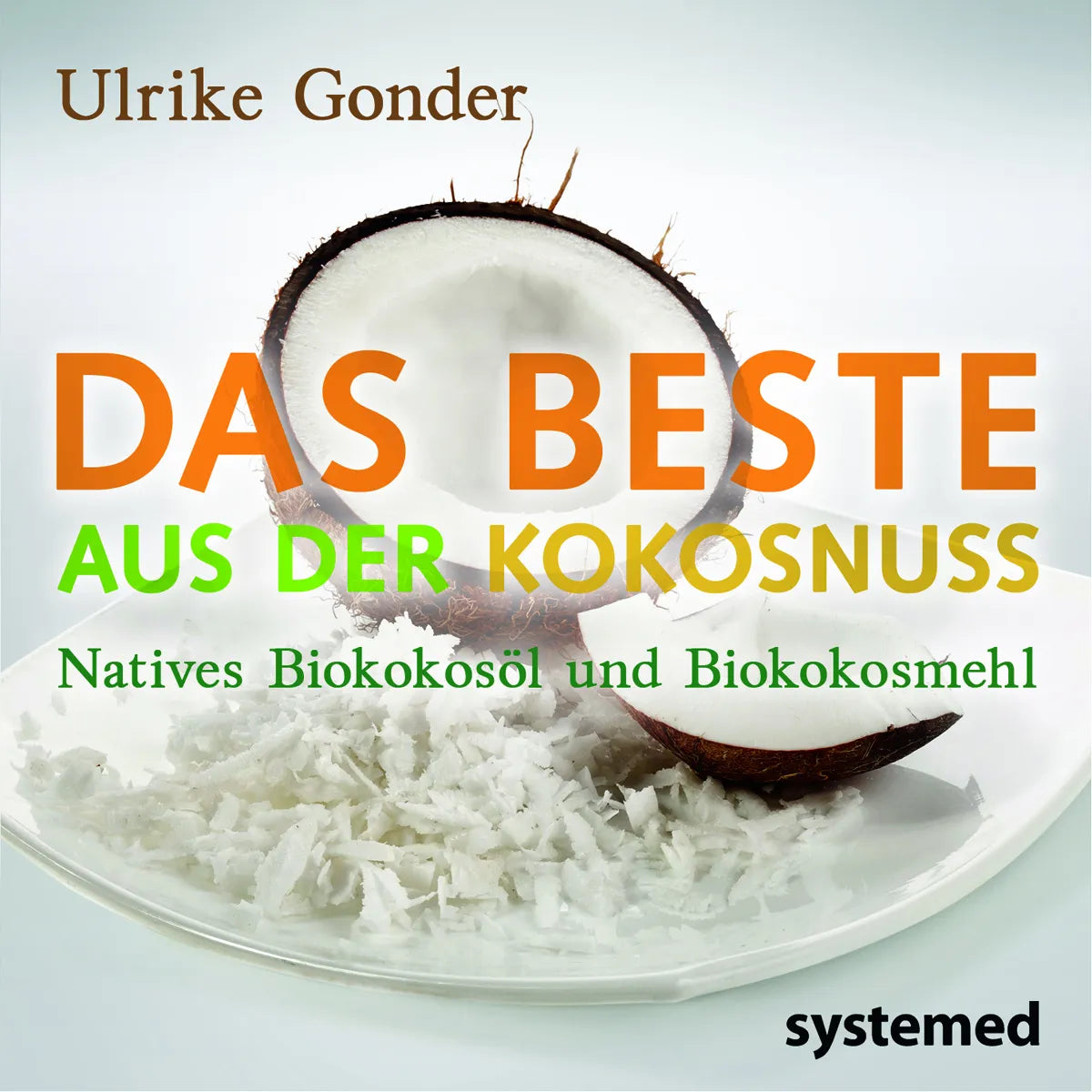 Buchcover von 'Das Beste aus der Kokosnuss' - Taschenbuch von Ulrike Gonder