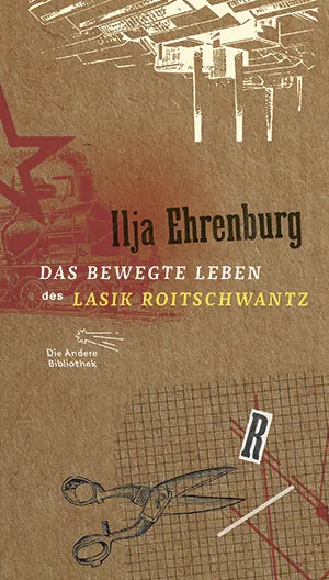 Buchcover von 'Das bewegte Leben des Lasik Roitschwantz' - Gebundene Ausgabe von Ilja Ehrenburg