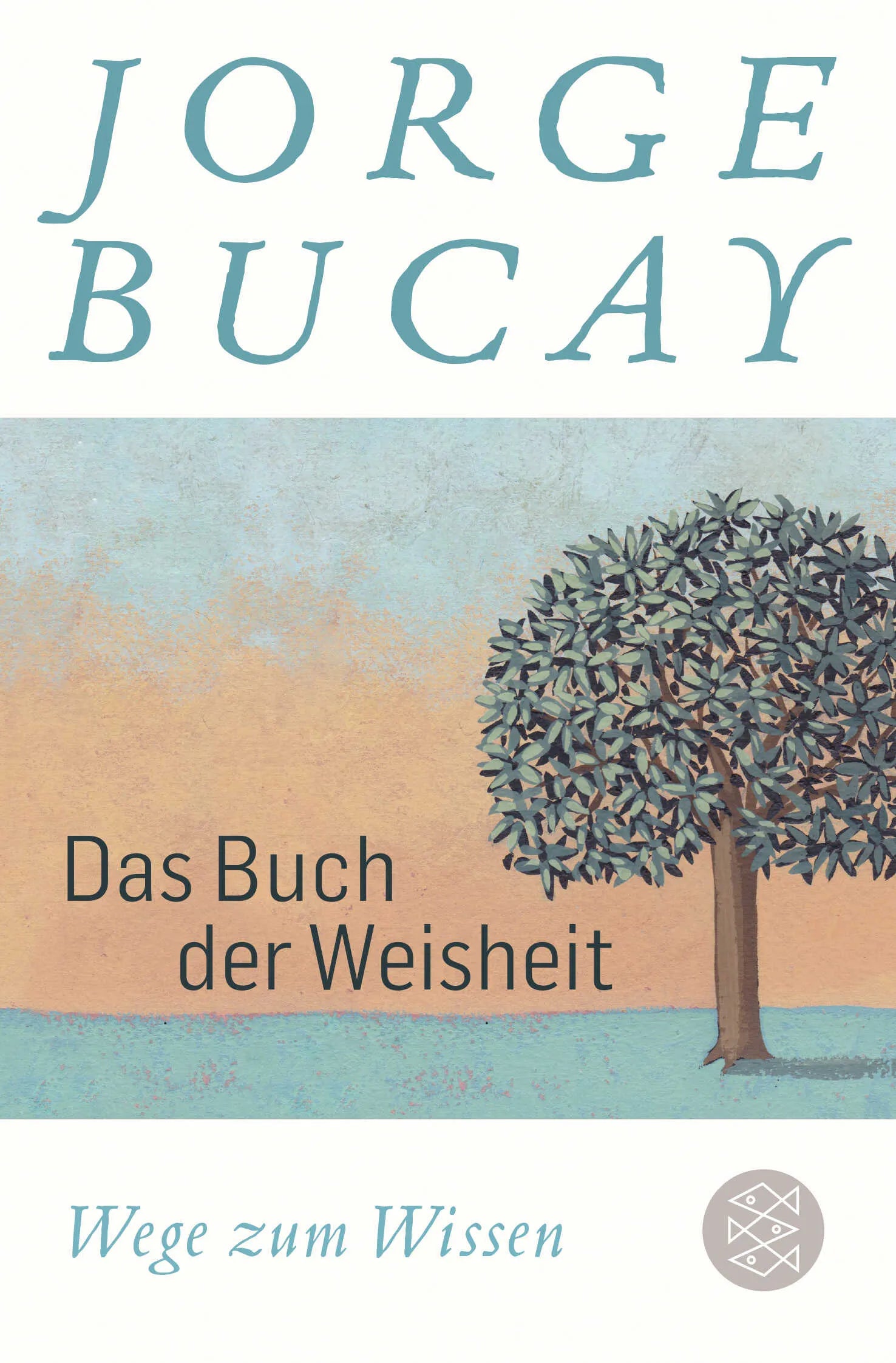 Buchcover von 'Das Buch der Weisheit' - Taschenbuch von Jorge Bucay