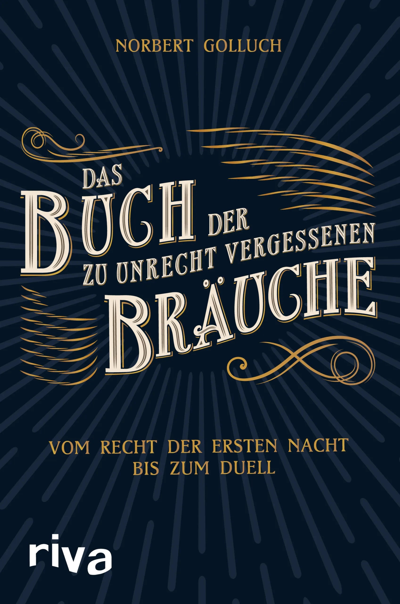Buchcover von 'Das Buch der zu Unrecht vergessenen Bräuche' - Taschenbuch von Norbert Golluch