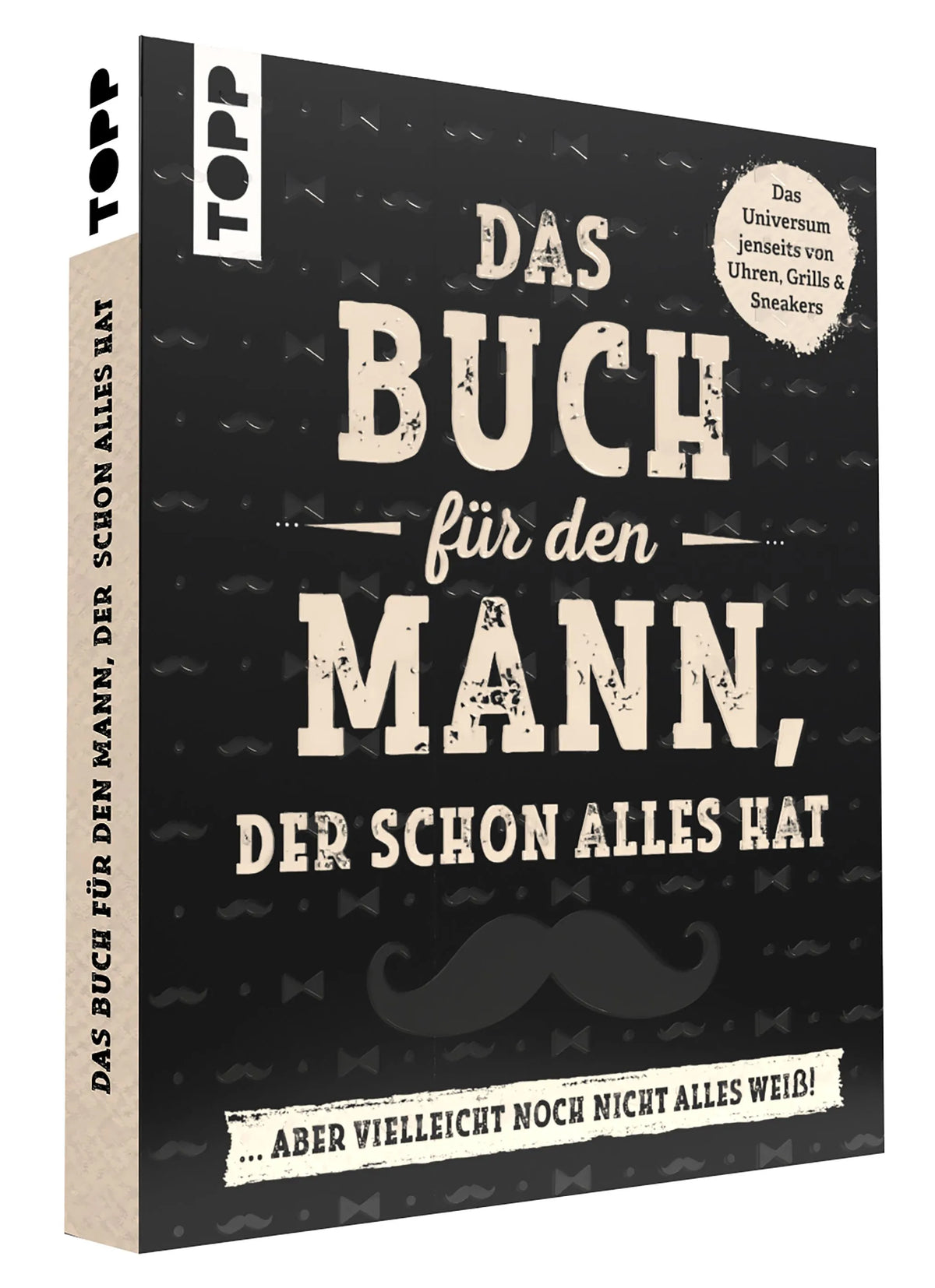 Cover: Das Buch für den Mann, der schon alles hat ... aber vielleicht noch nicht alles weiß! (Hardcover) von Tom Grimm
