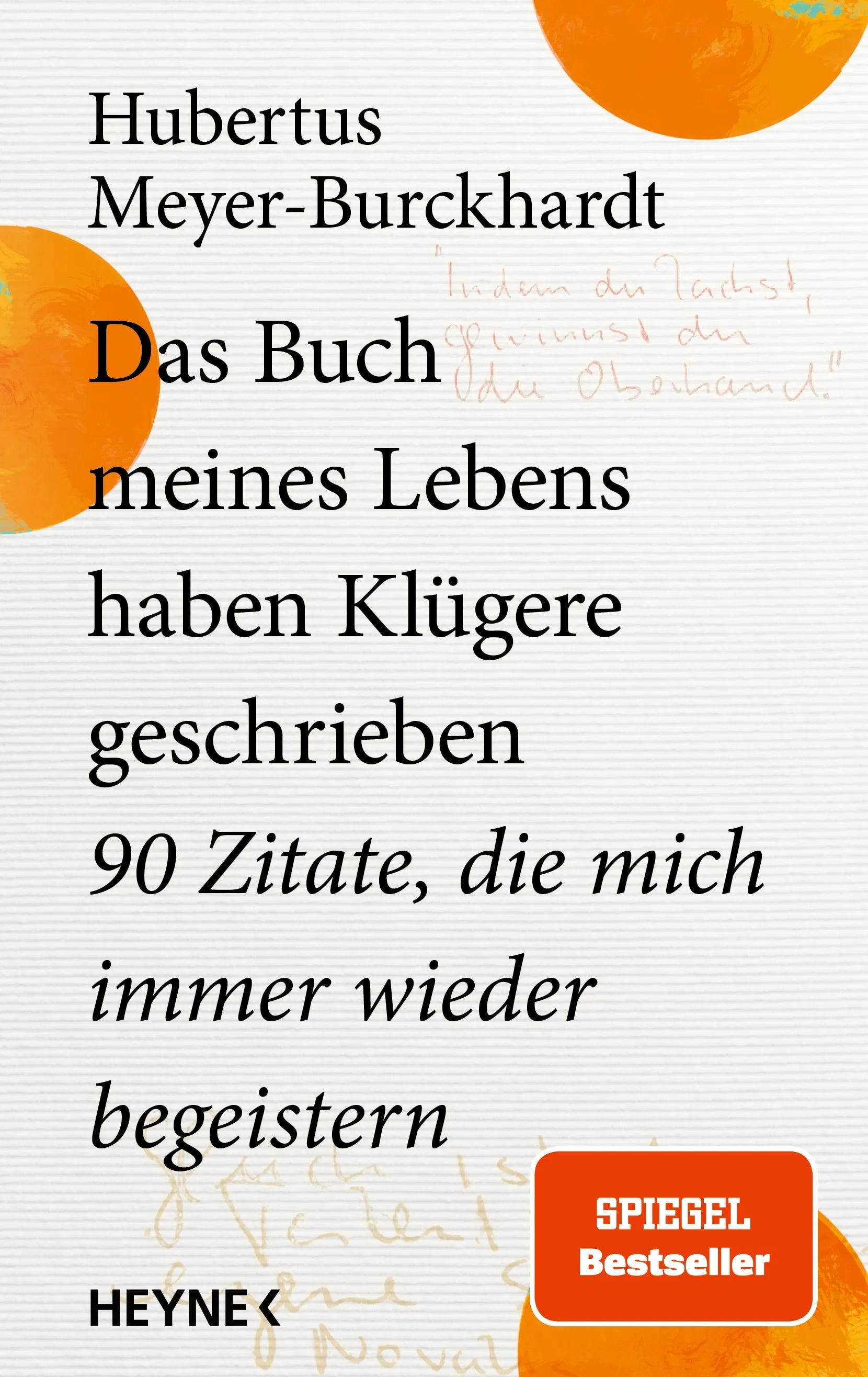 Cover: Das Buch meines Lebens haben Klügere geschrieben (Hardcover) von Hubertus Meyer-Burckhardt