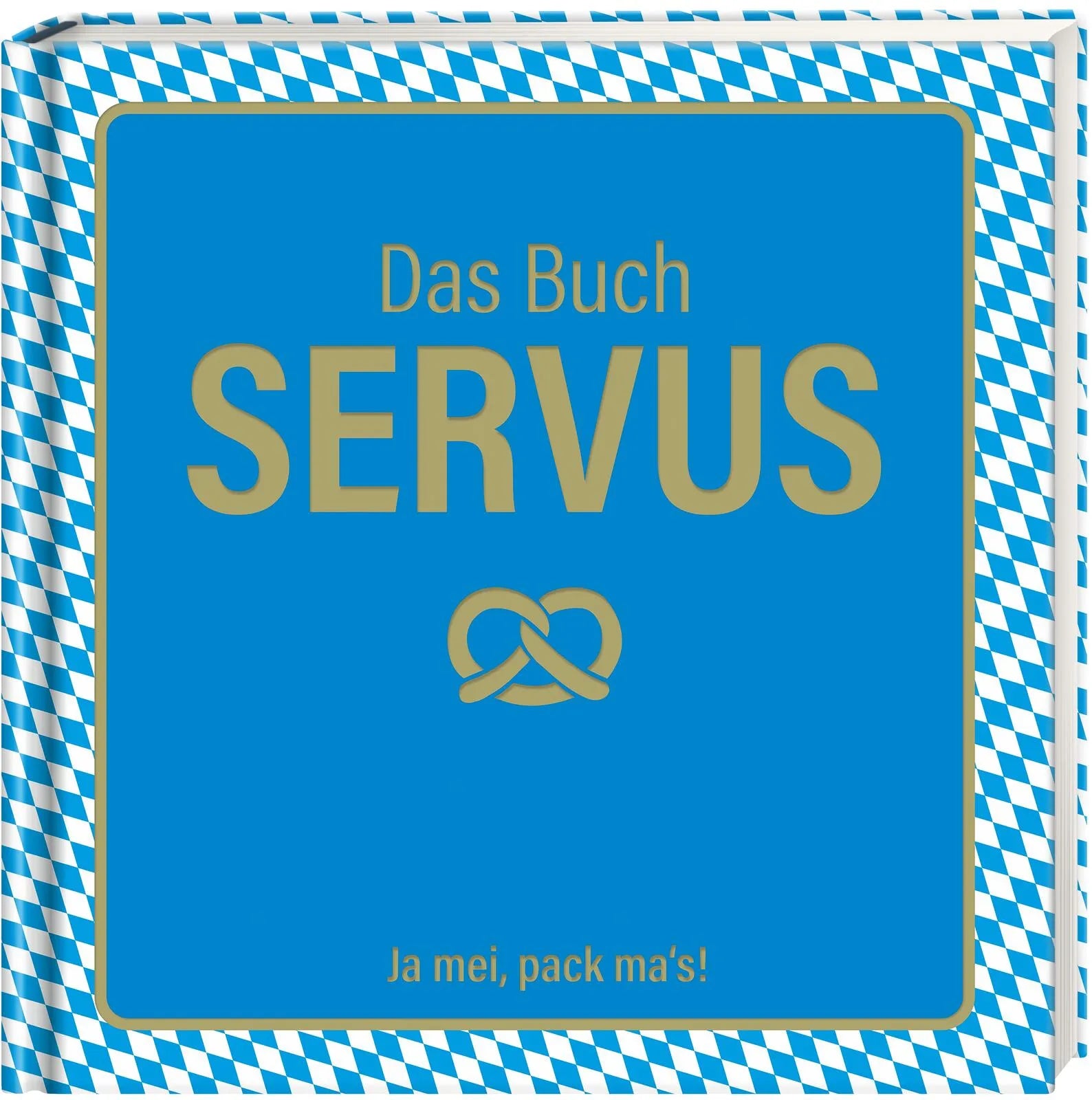 Buchcover von 'Das Buch Servus - Ja mei, pack ma's!' - Gebundene Ausgabe von Rosi Waitz