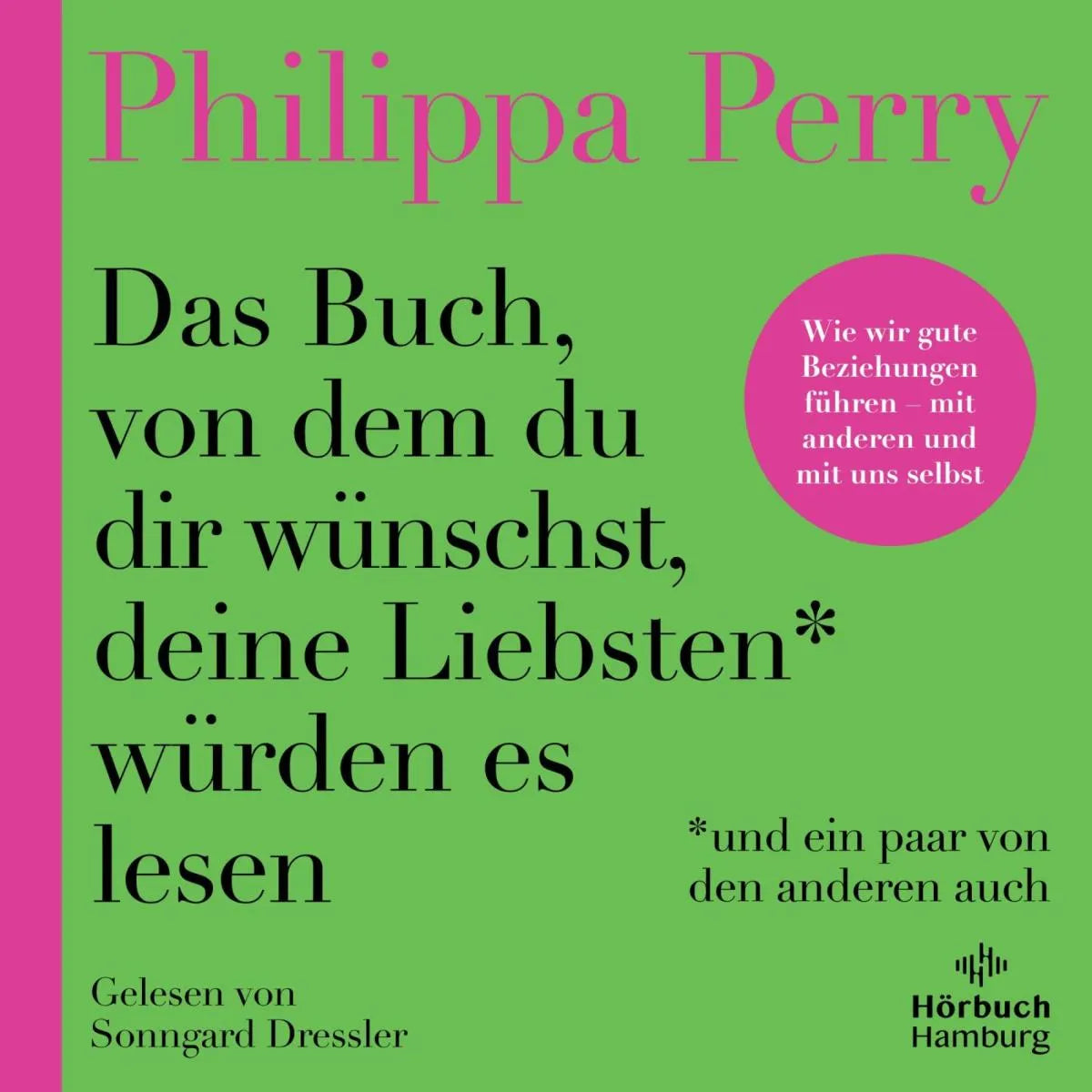 Cover: Das Buch, von dem du dir wünschst, deine Liebsten würden es lesen (Hörbuch Download) von Philippa Perry