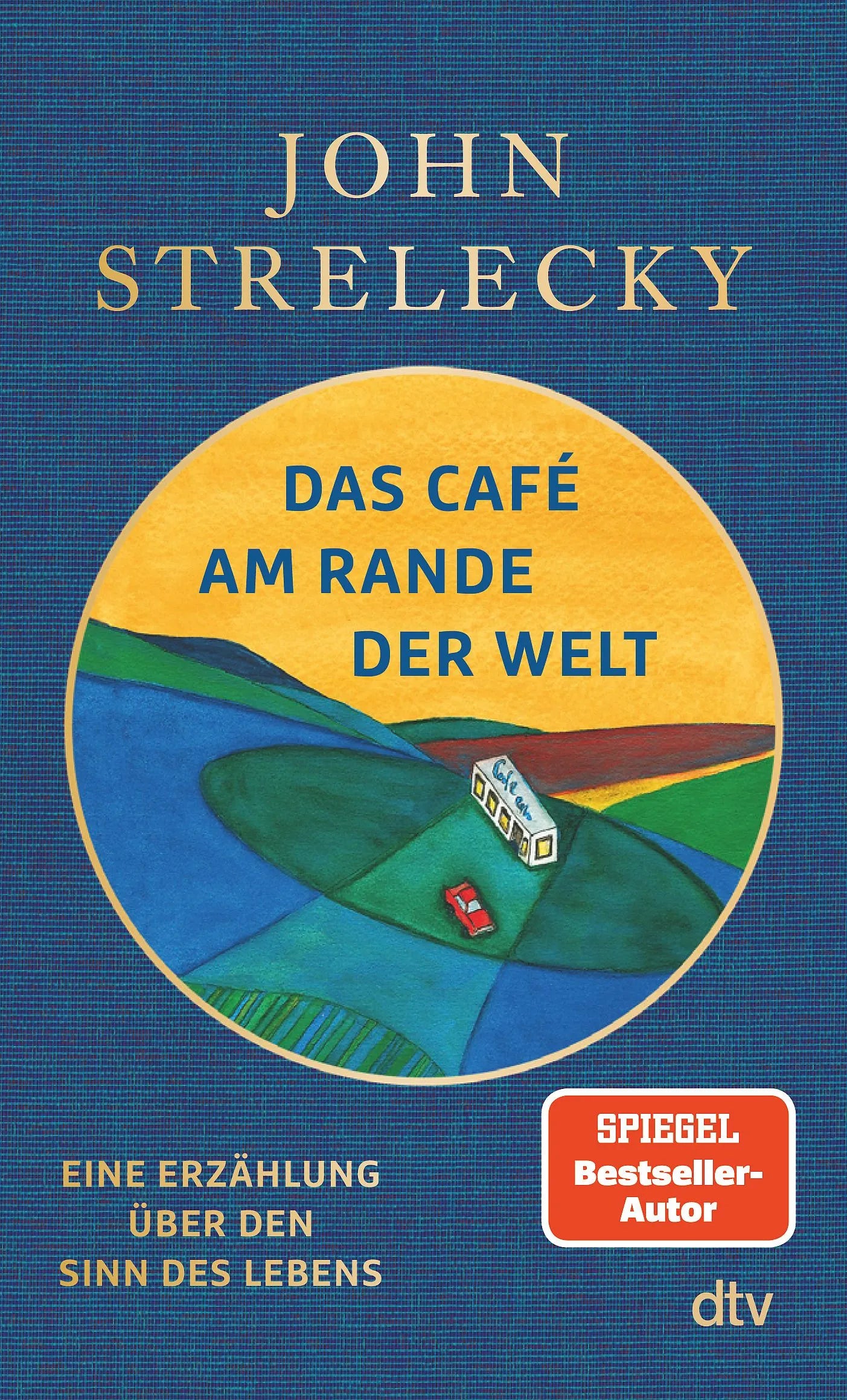 Cover: Das Café am Rande der Welt (Hardcover) von John Strelecky