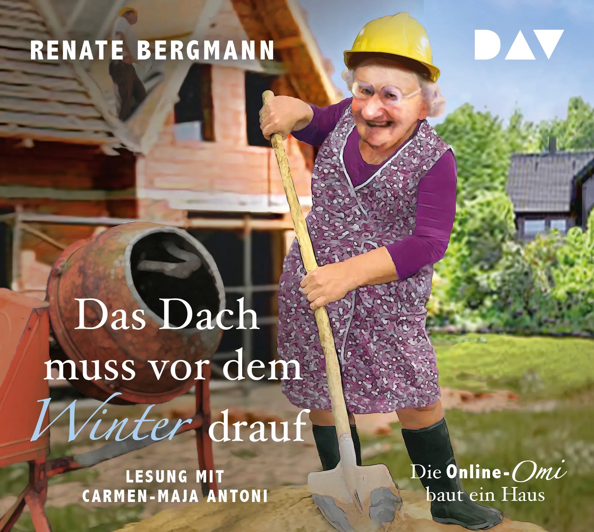 Buchcover von 'Das Dach muss vor dem Winter drauf. Die Online-Omi baut ein Haus' - Hörbuch (CD) von Renate Bergmann
