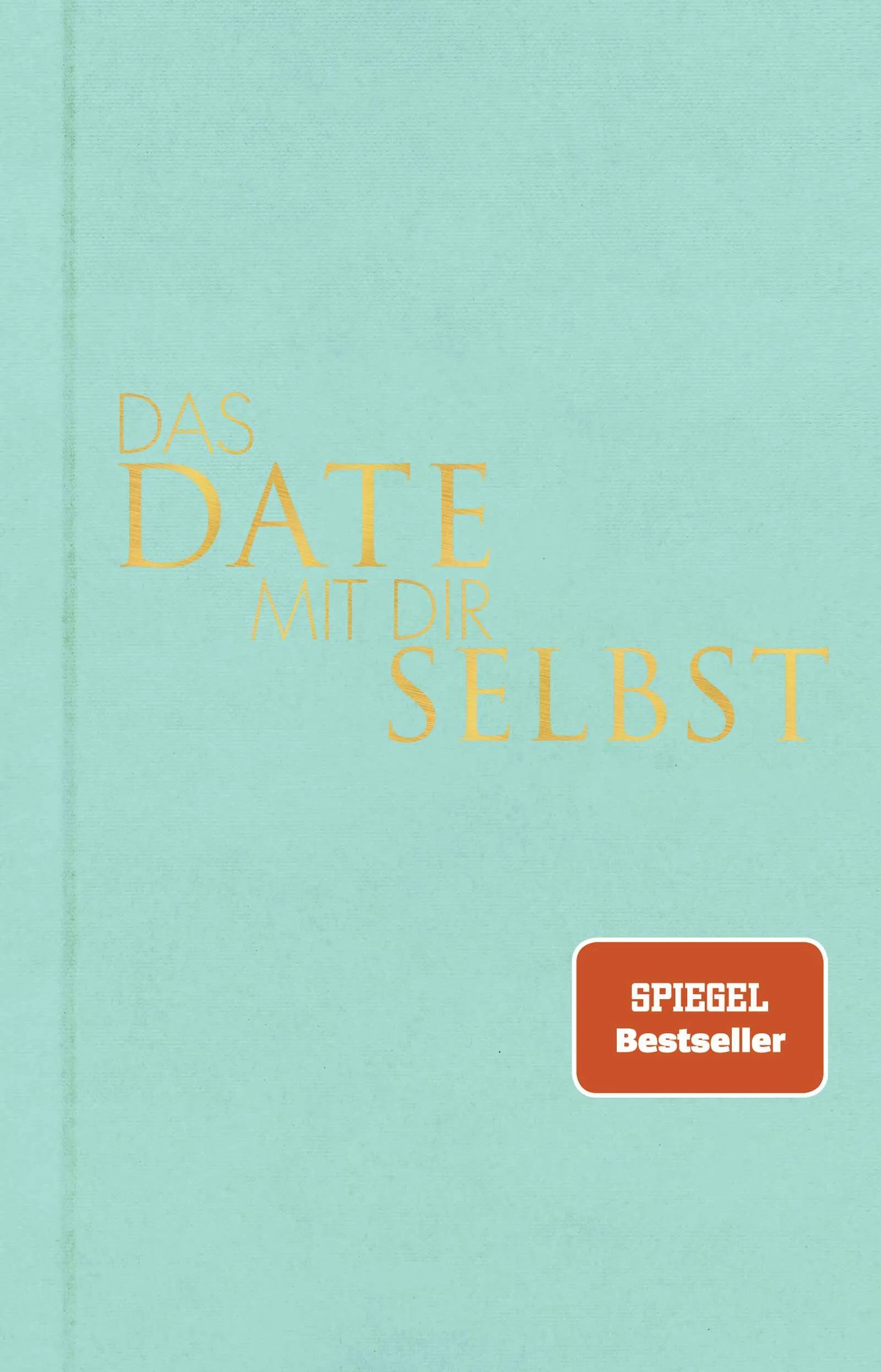 Buchcover von 'Das Date mit dir selbst' - Gebundene Ausgabe von Tom Bobsien
